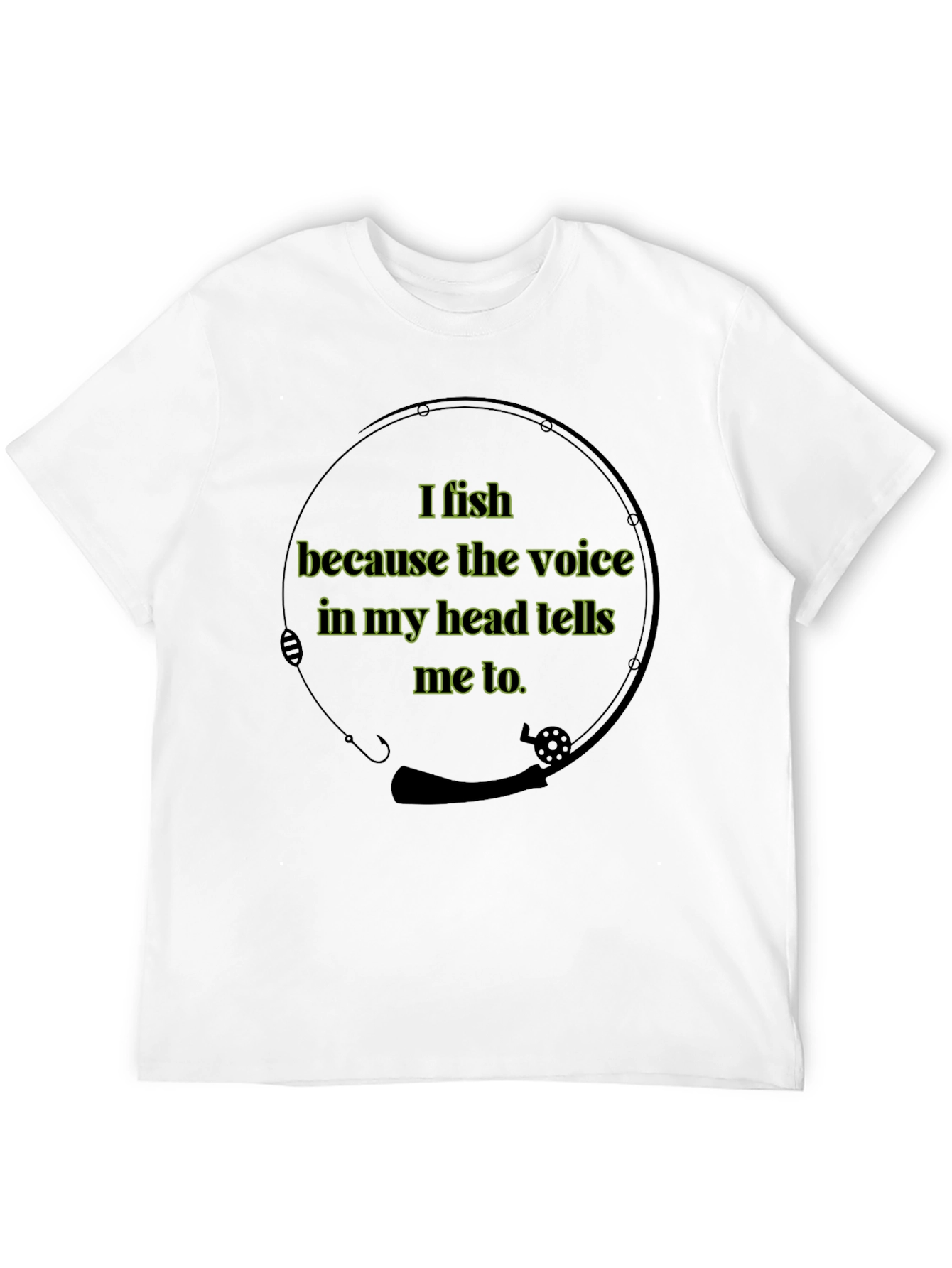 I Fish Because Voice Shirt