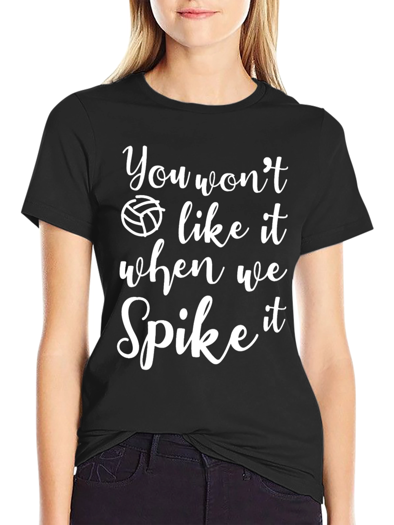 Volleyball Spike Graphic T-Shirt - You Wont Like It