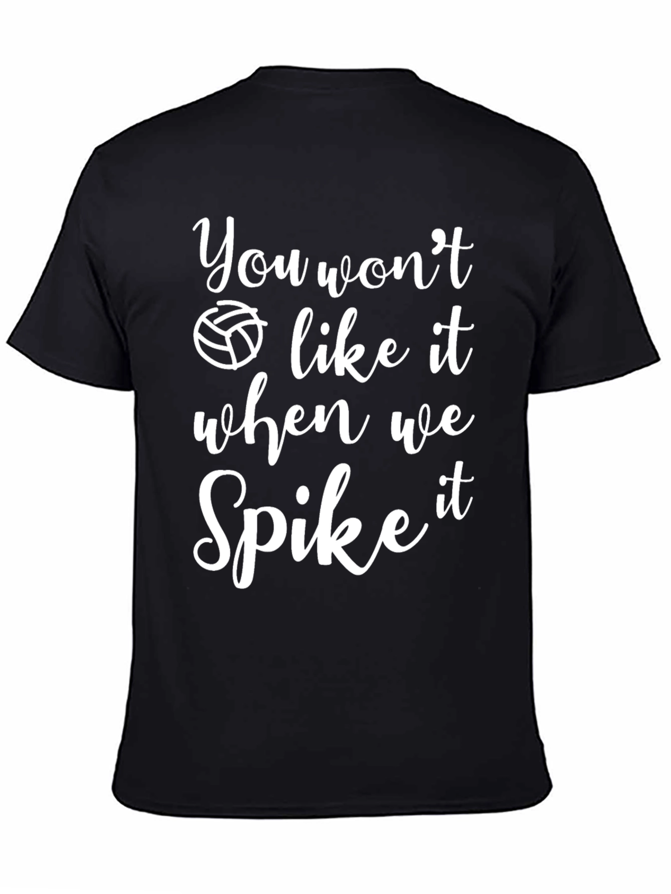 Volleyball Spike Graphic T-Shirt - You Wont Like It