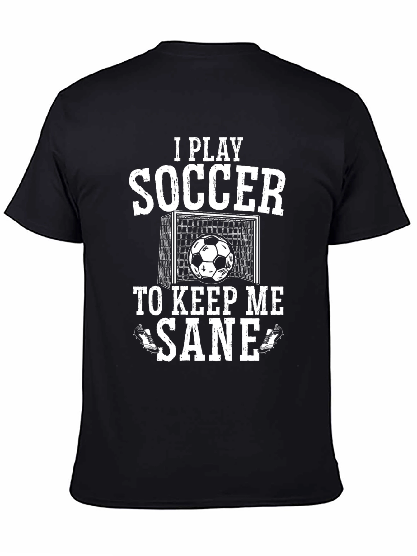 I Play Soccer to Keep Me Sane Graphic Tee