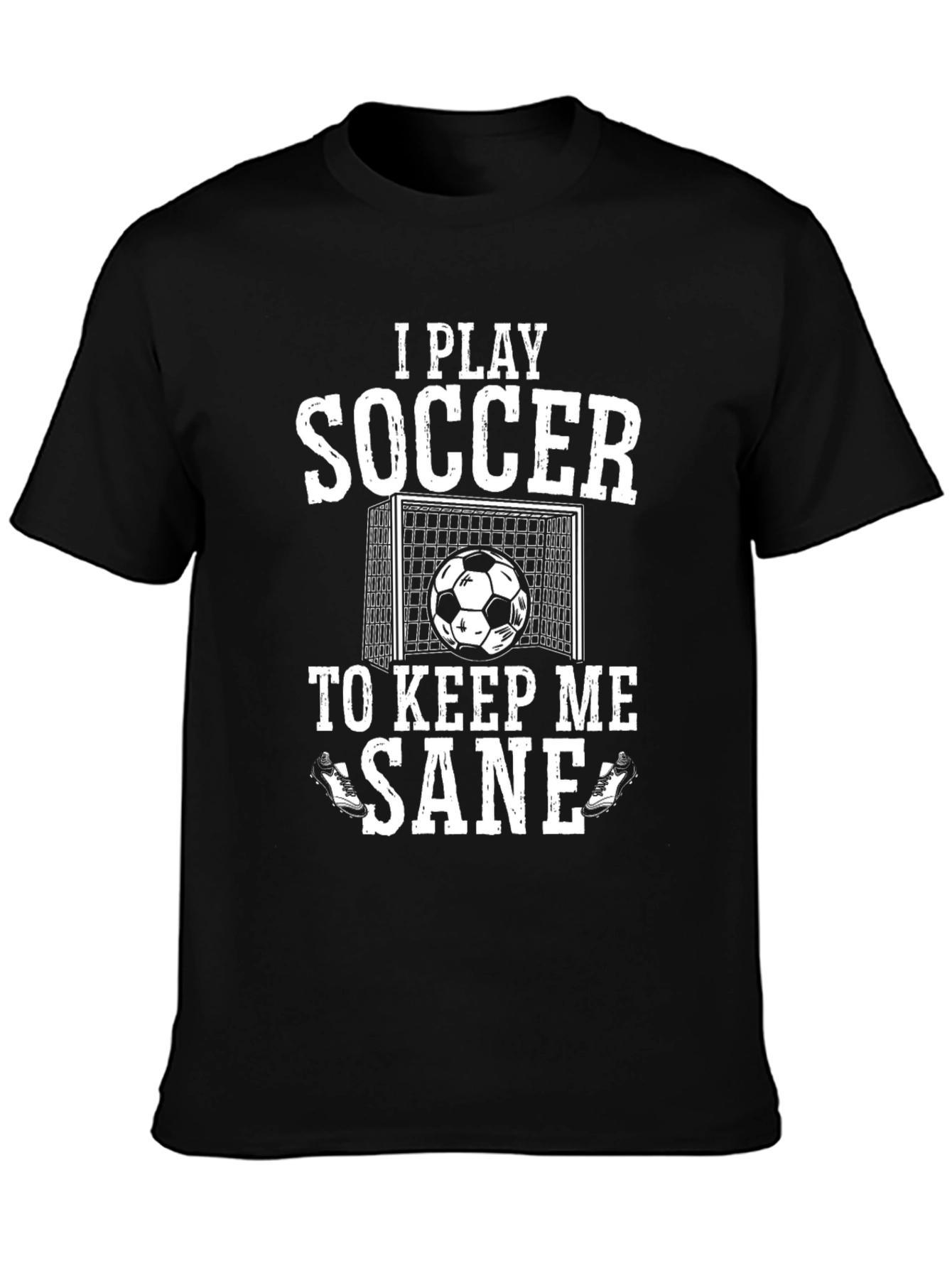 I Play Soccer to Keep Me Sane Graphic Tee