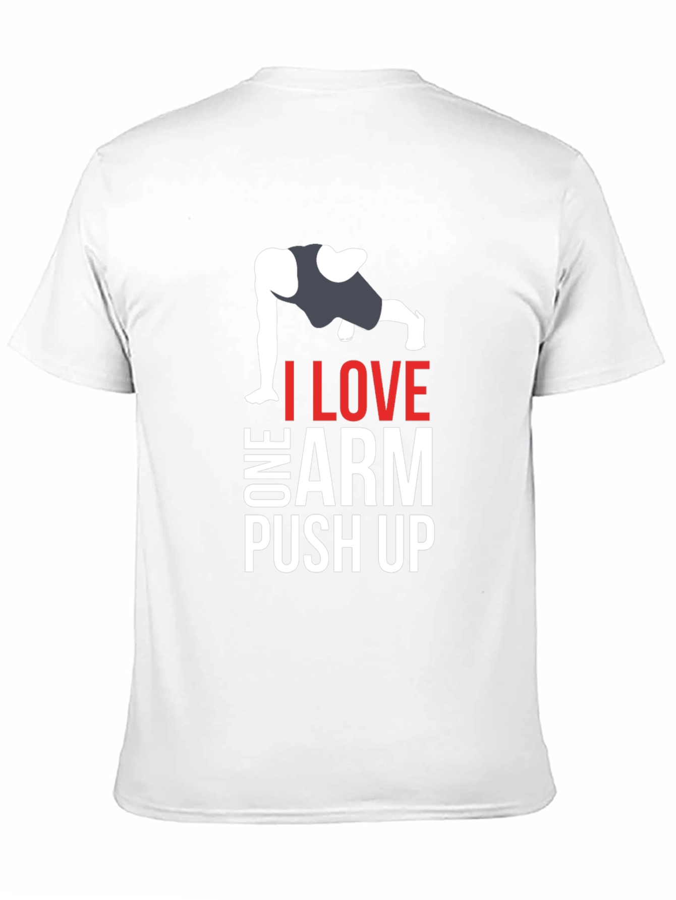 I Love One Arm Push Up Graphic T-Shirt