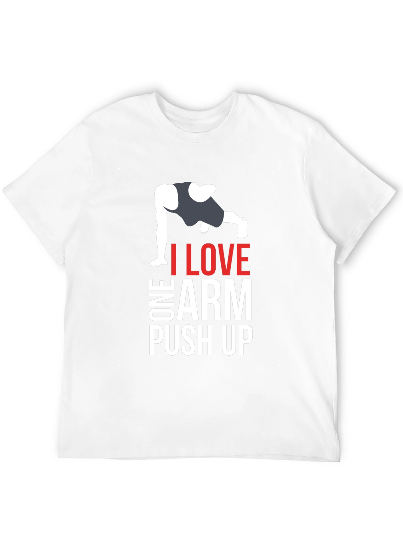I Love One Arm Push Up Graphic T-Shirt