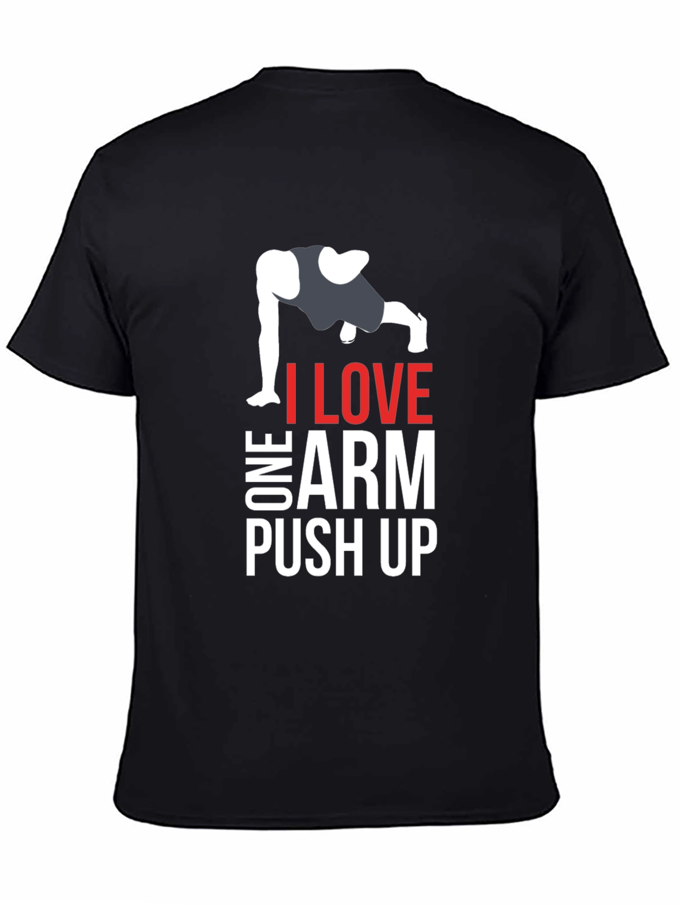 I Love One Arm Push Up Graphic T-Shirt