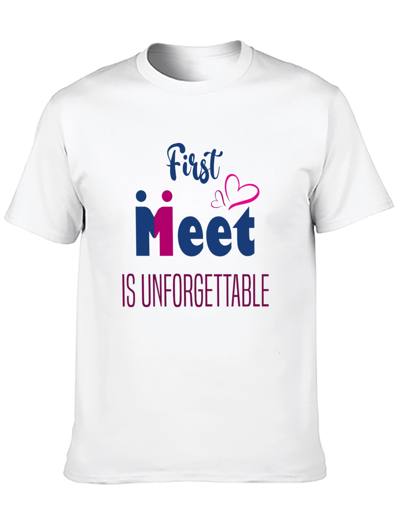 First Meet Unforgettable T-Shirt