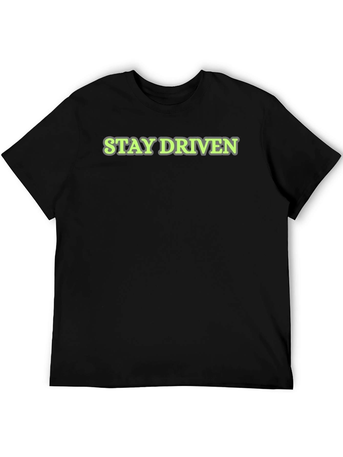 Stay Driven T-Shirt - Motivation
