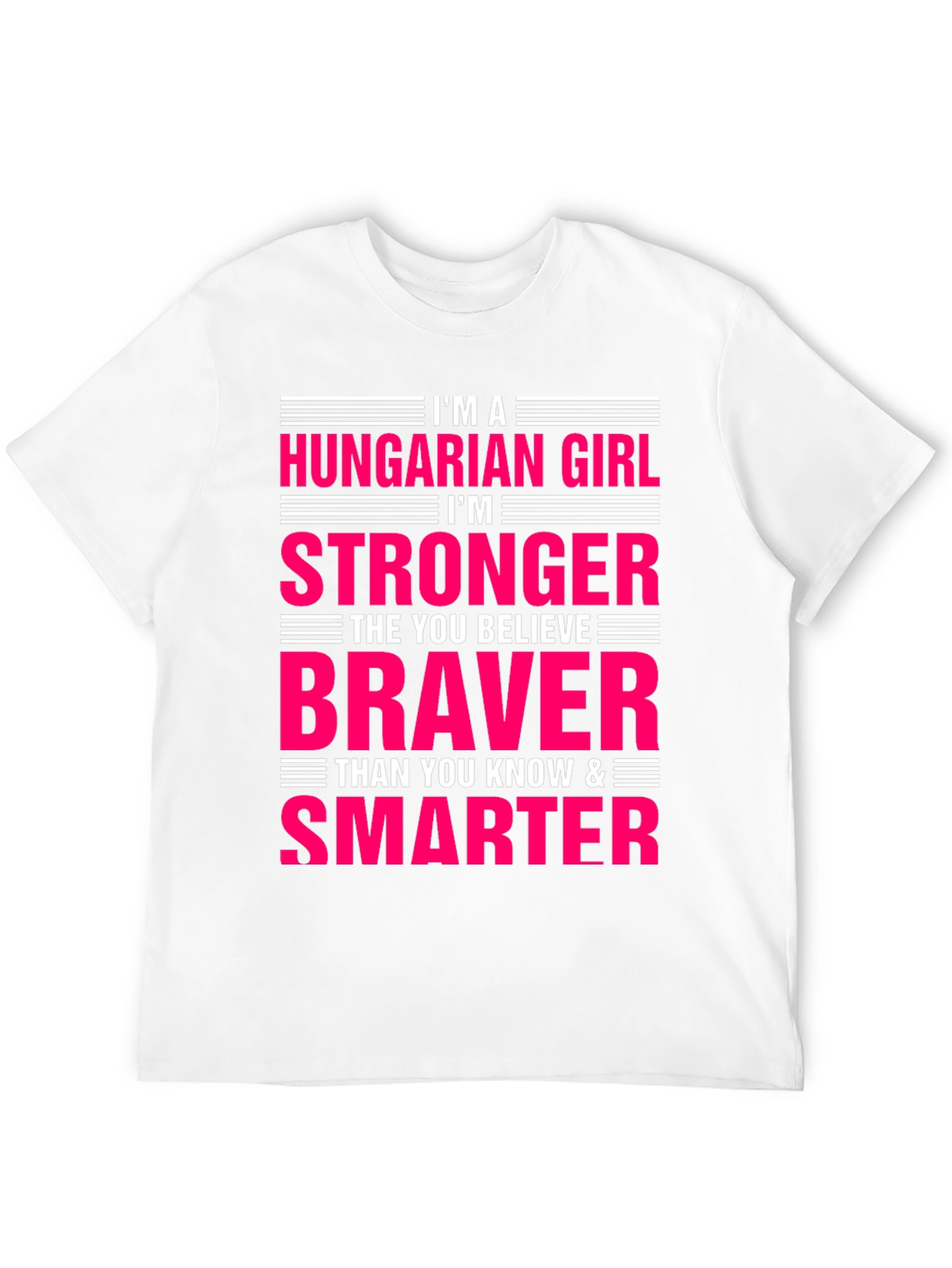 Hungarian Girl T-Shirt - Stronger Braver Smarter