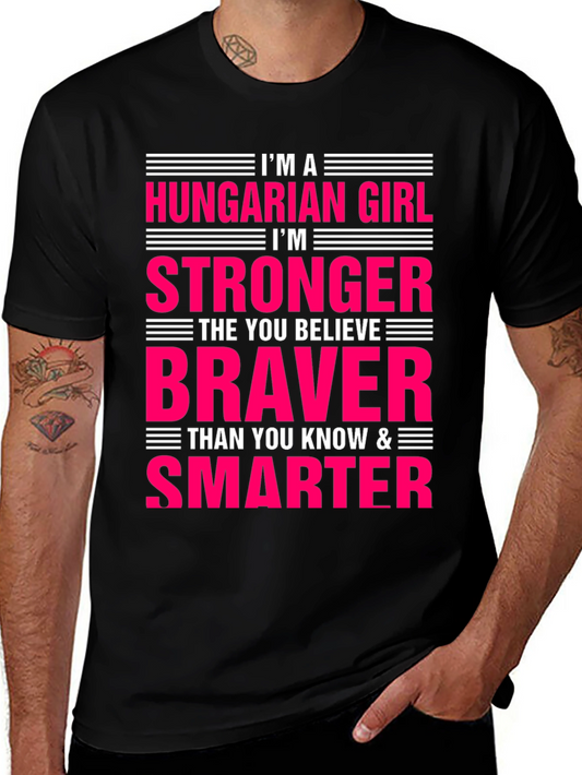 Hungarian Girl T-Shirt - Stronger Braver Smarter