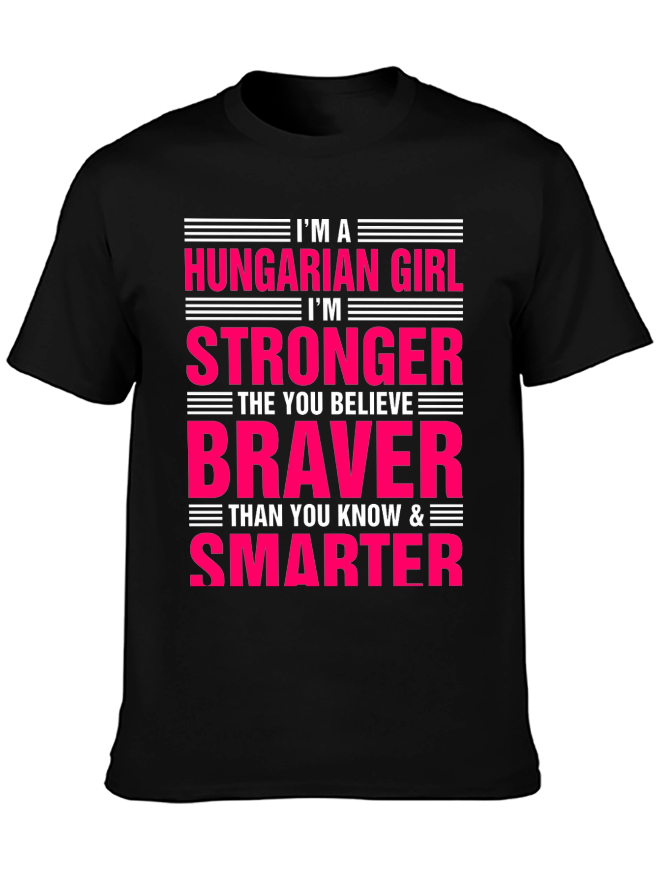 Hungarian Girl T-Shirt - Stronger Braver Smarter