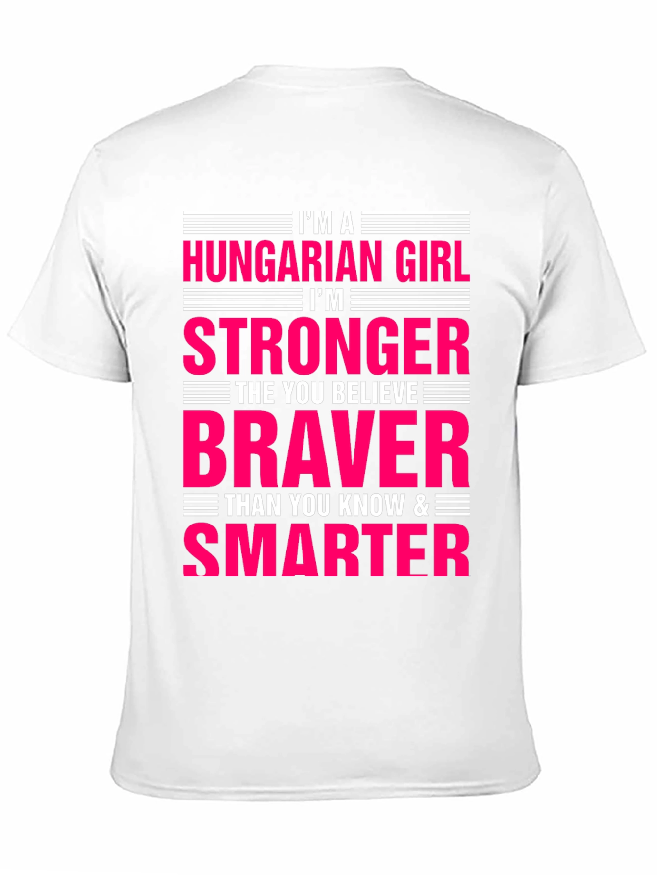 Hungarian Girl T-Shirt - Stronger Braver Smarter