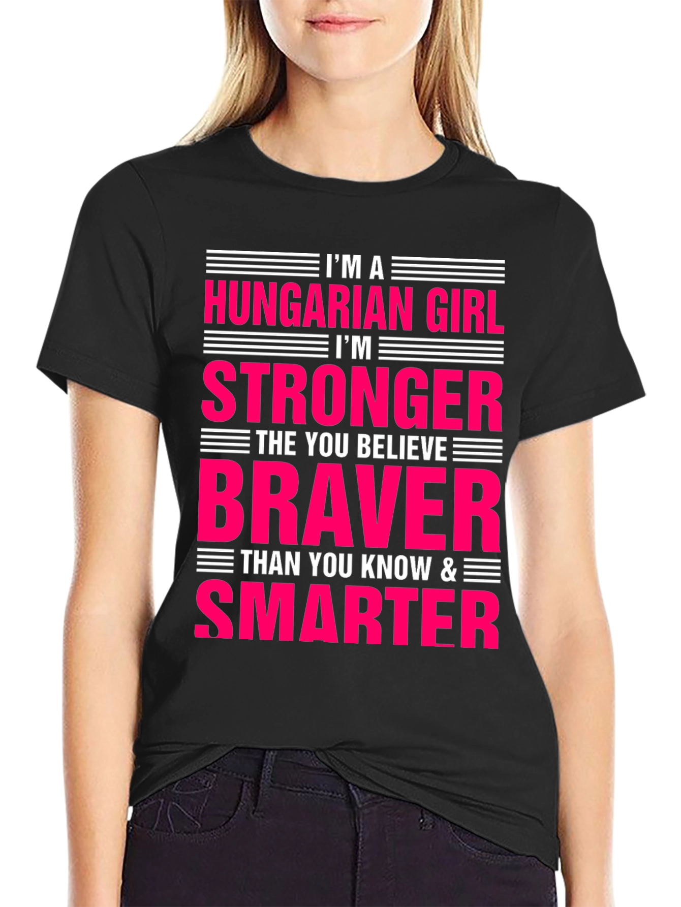 Hungarian Girl T-Shirt - Stronger Braver Smarter