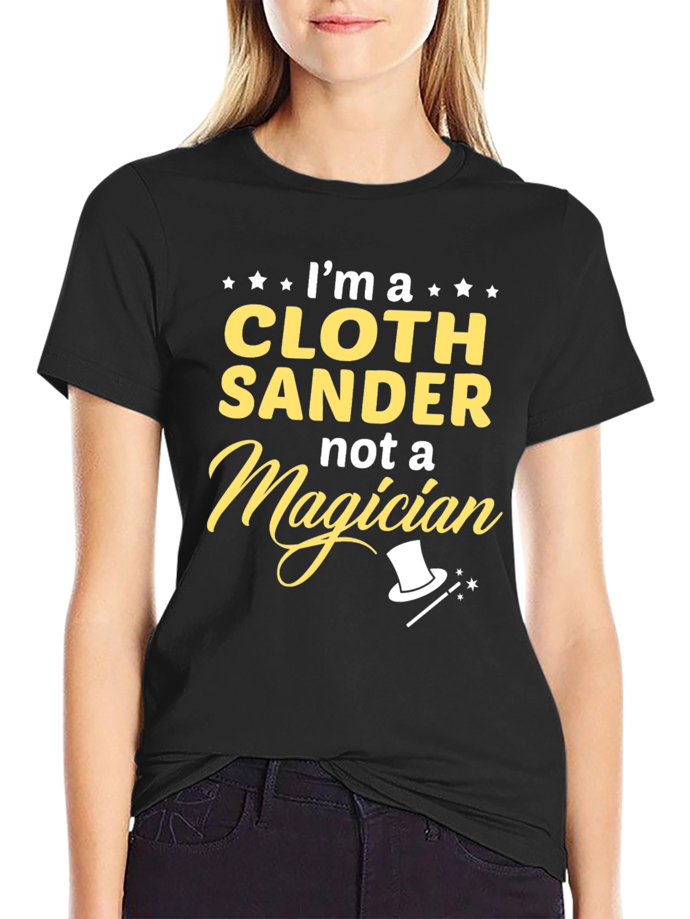 Cloth Sander Not a Magician Funny T-Shirt