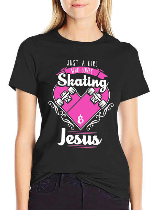 Skating & Jesus T-Shirt - Just A Girl Who Loves!