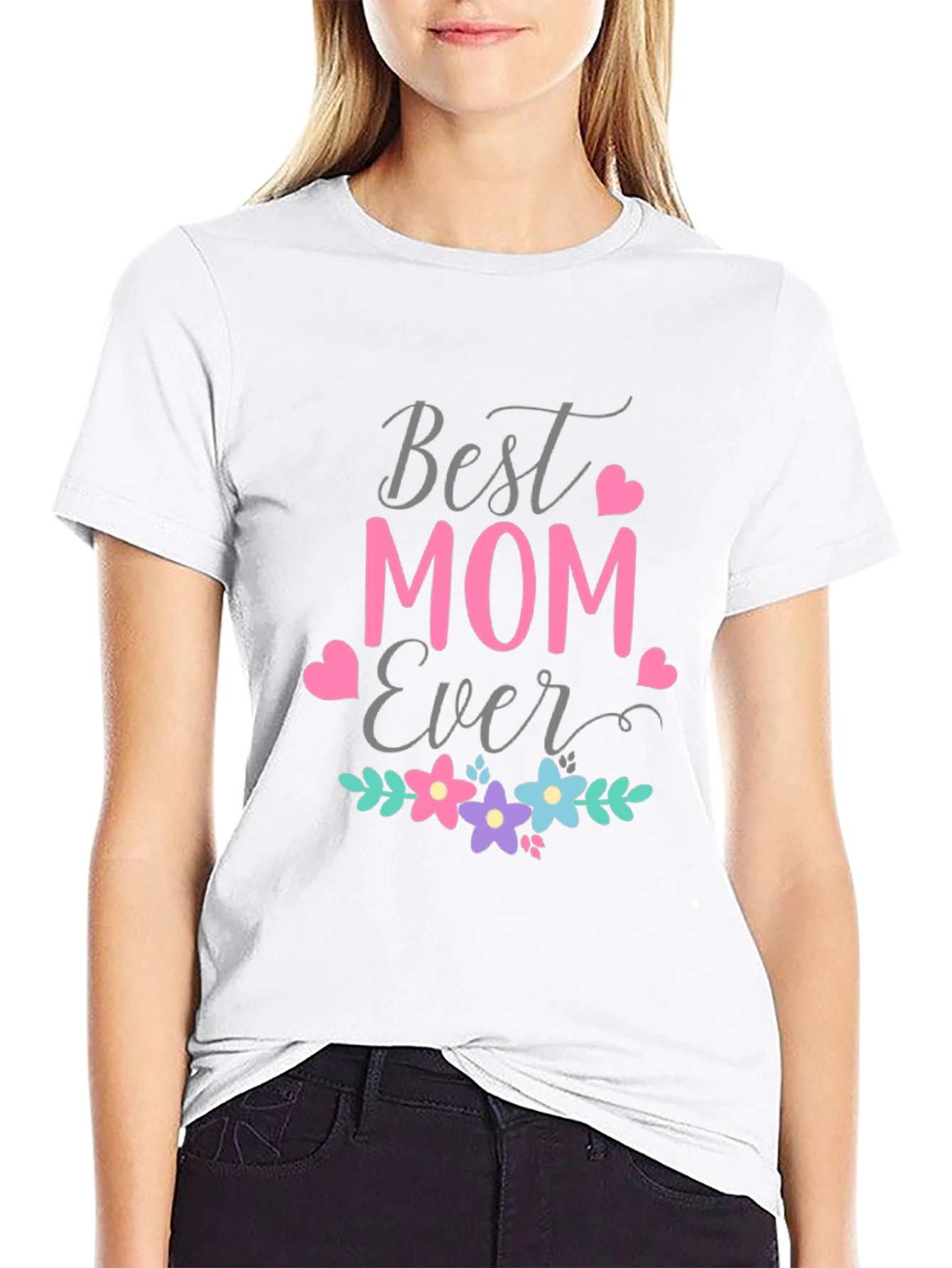 Best Mom Ever Graphic T-Shirt - Mothers Day Gift