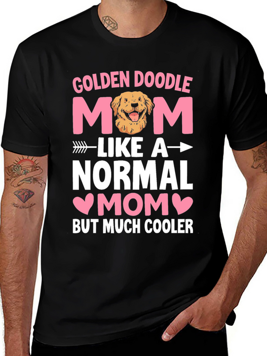 Golden Doodle Mom T-Shirt - Cooler Than Normal!