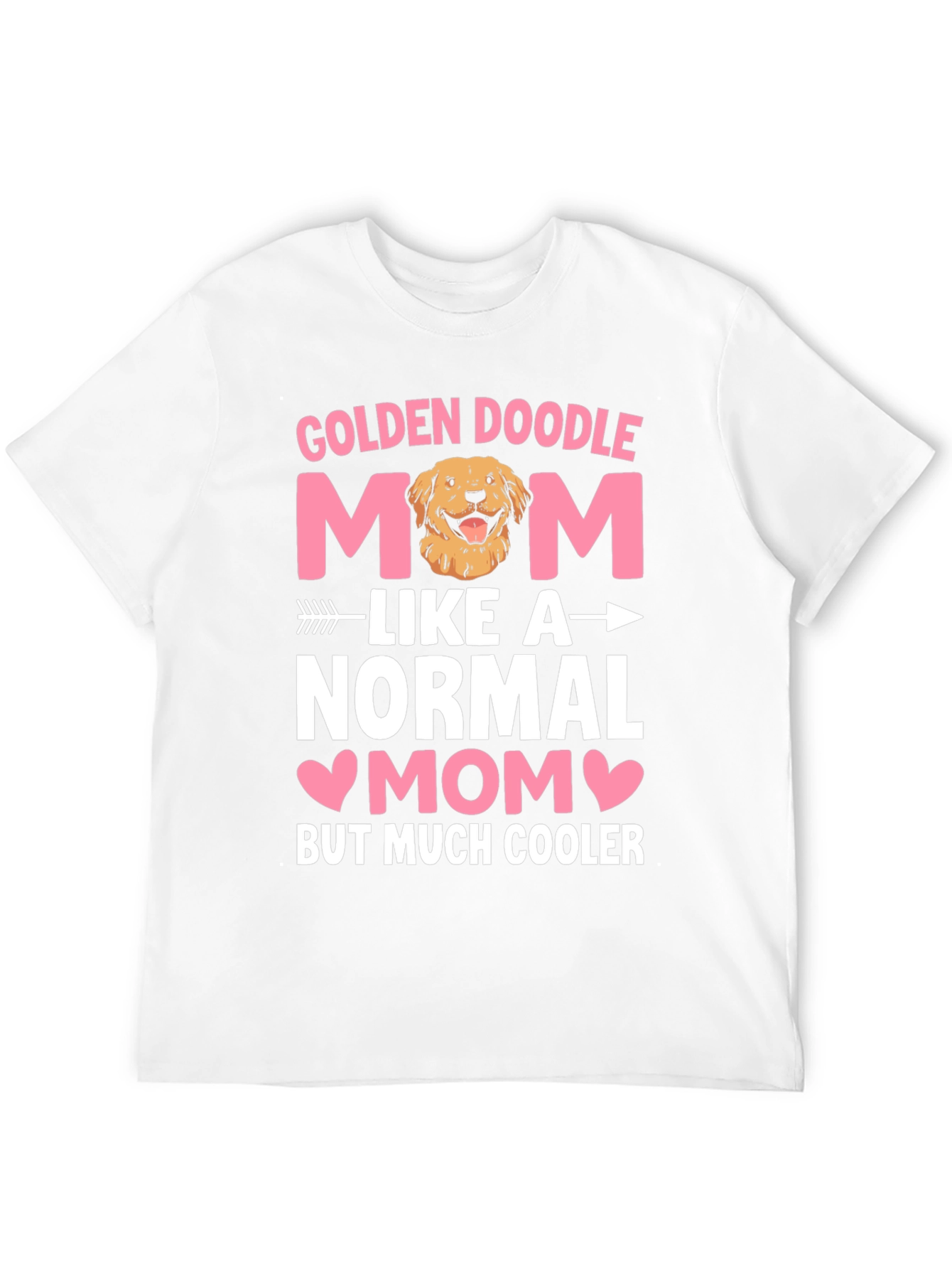 Golden Doodle Mom T-Shirt - Cooler Than Normal!