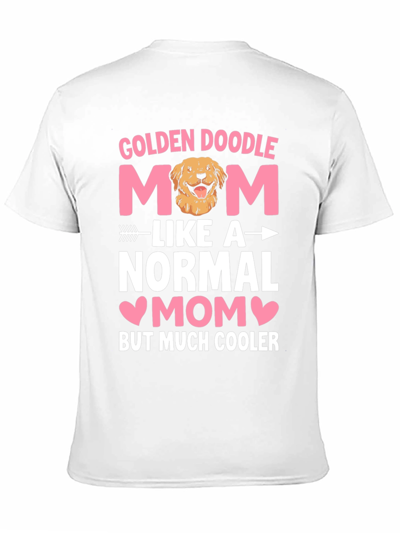 Golden Doodle Mom T-Shirt - Cooler Than Normal!