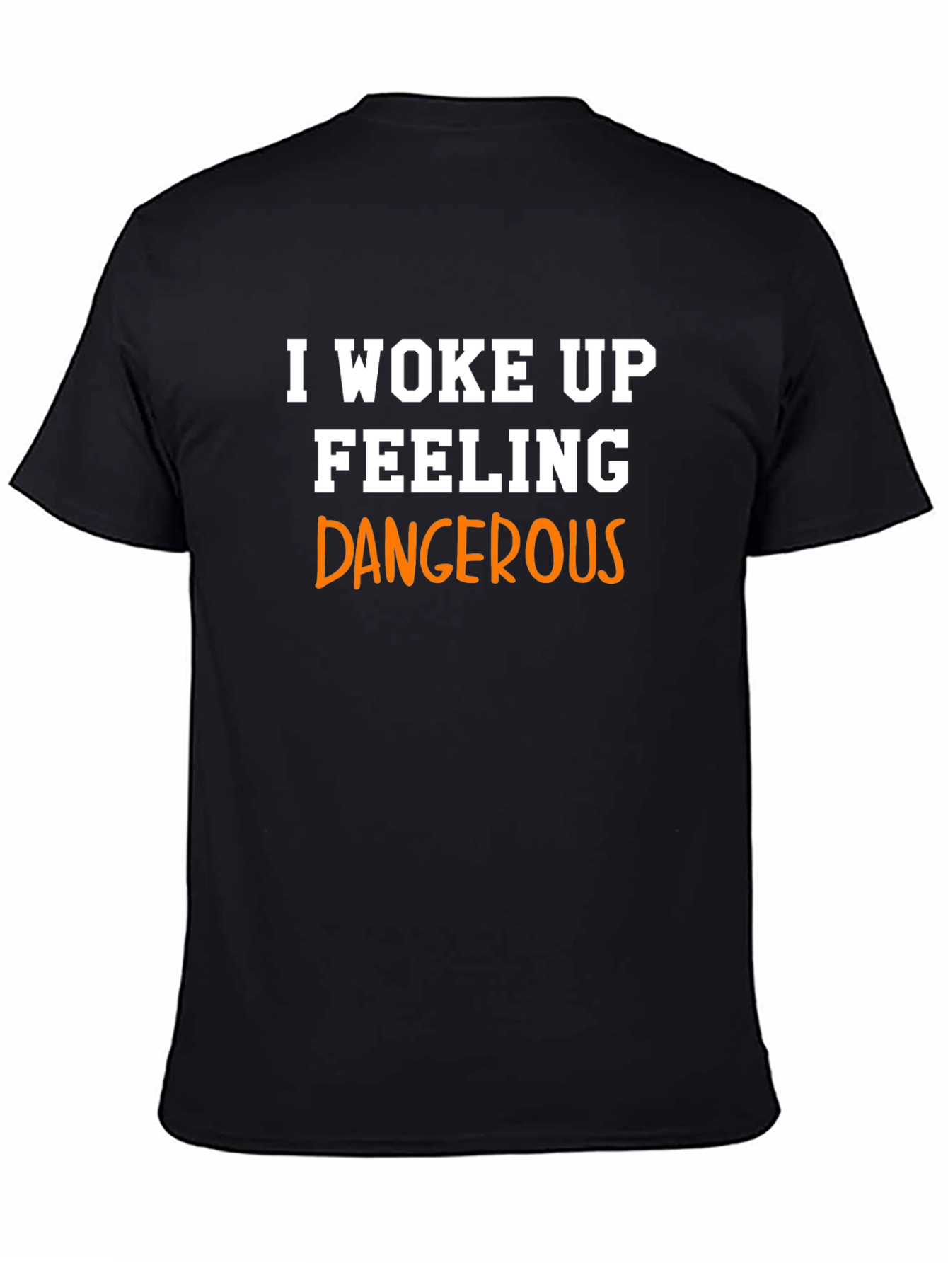 I Woke Up Feeling Dangerous Graphic Tee