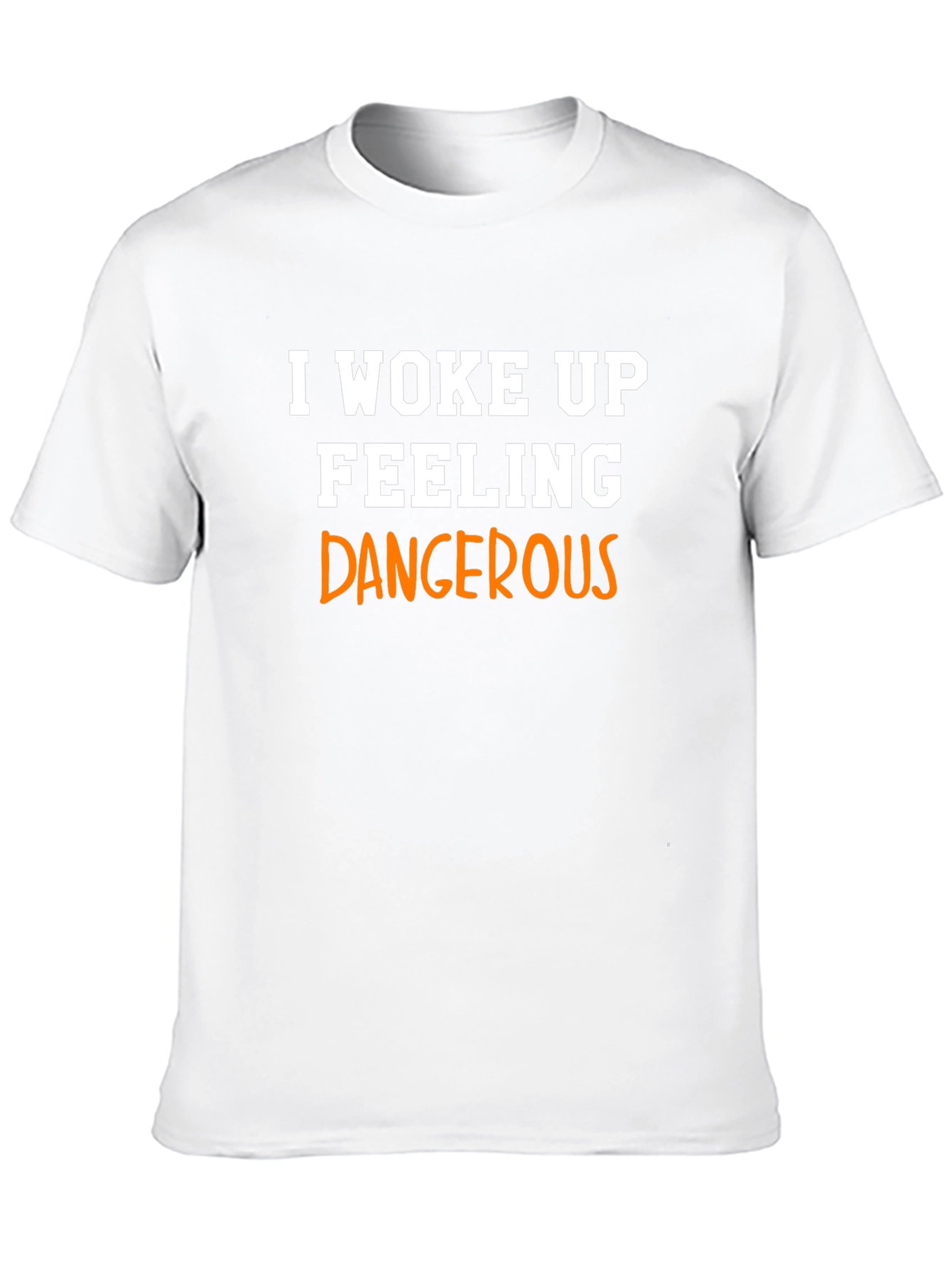 I Woke Up Feeling Dangerous Graphic Tee