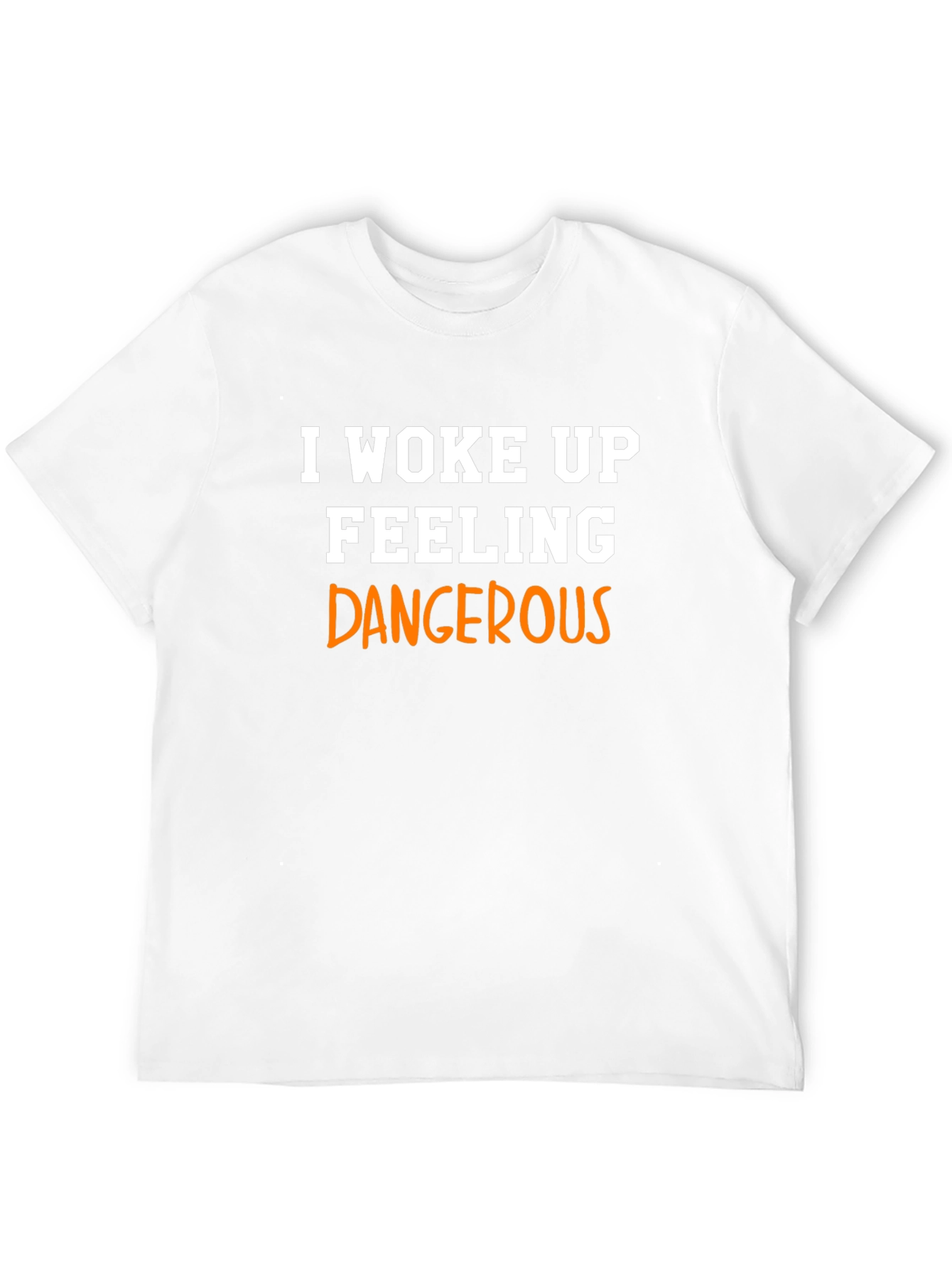 I Woke Up Feeling Dangerous Graphic Tee