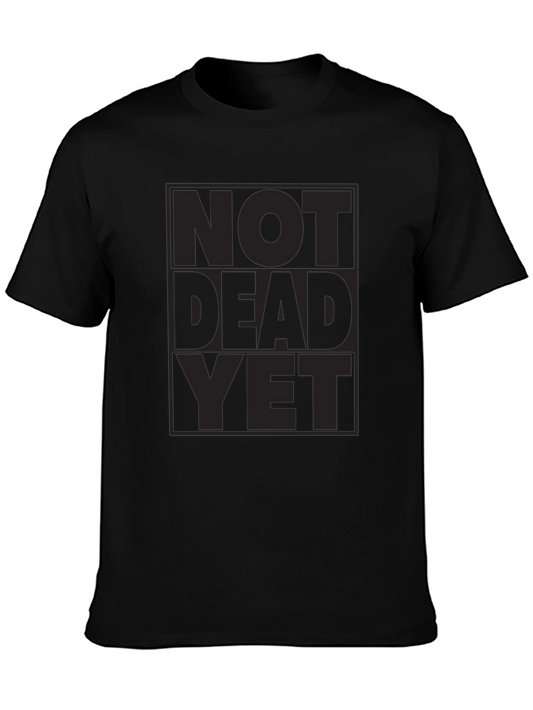 Not Dead Yet Graphic Tee - Black Crewneck T-Shirt