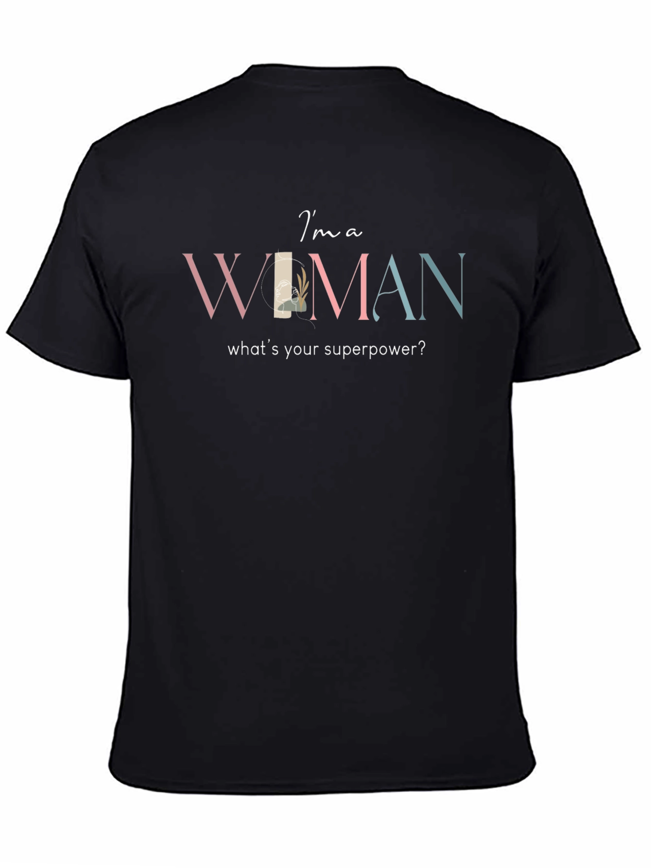 Im a Woman Graphic T-Shirt
