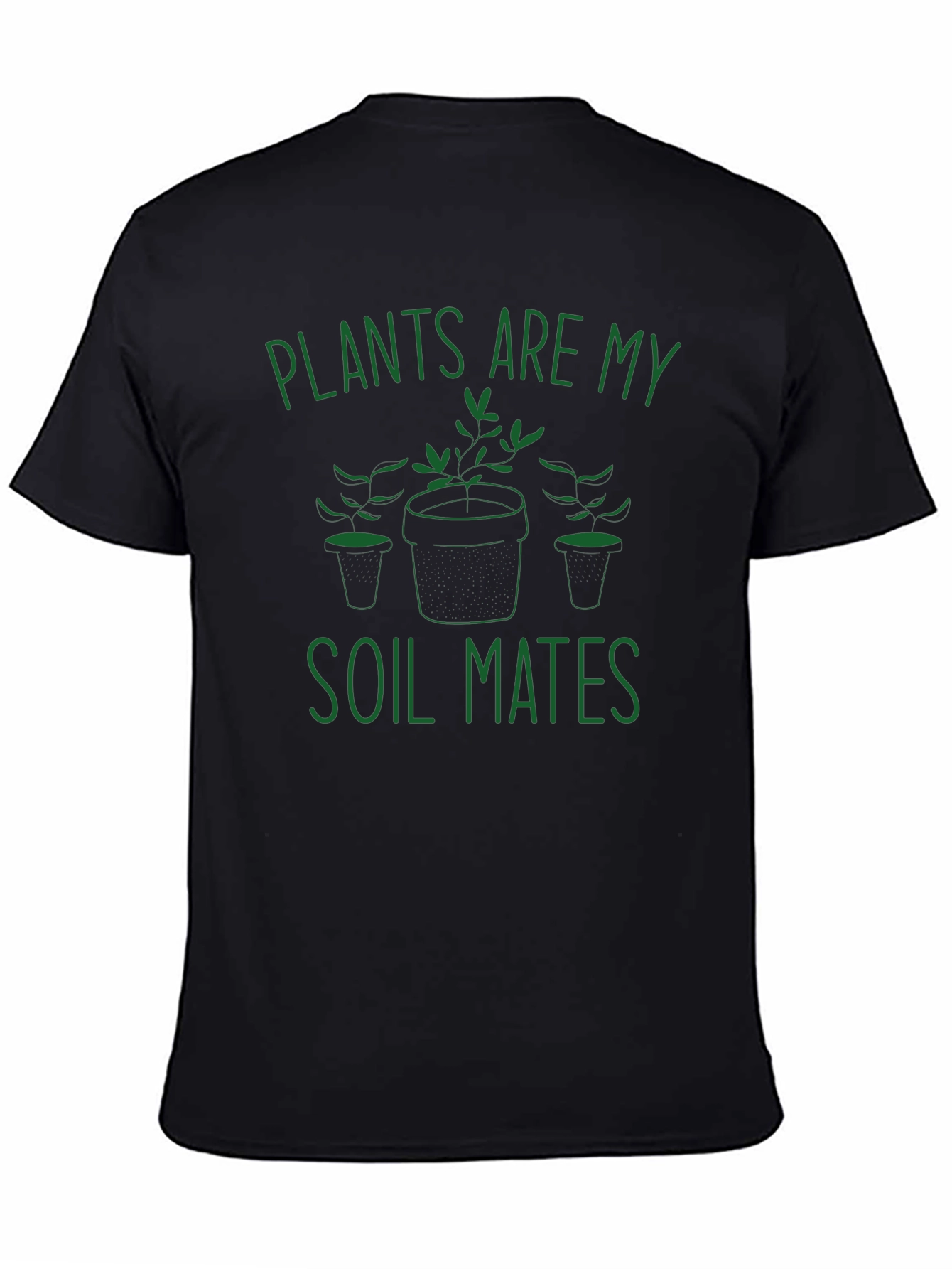 Plants are My Soil Mates T-Shirt - Black Cotton