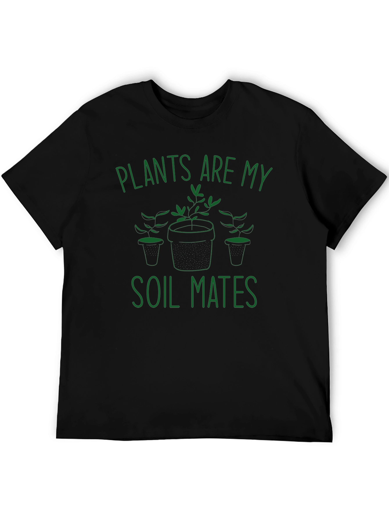 Plants are My Soil Mates T-Shirt - Black Cotton