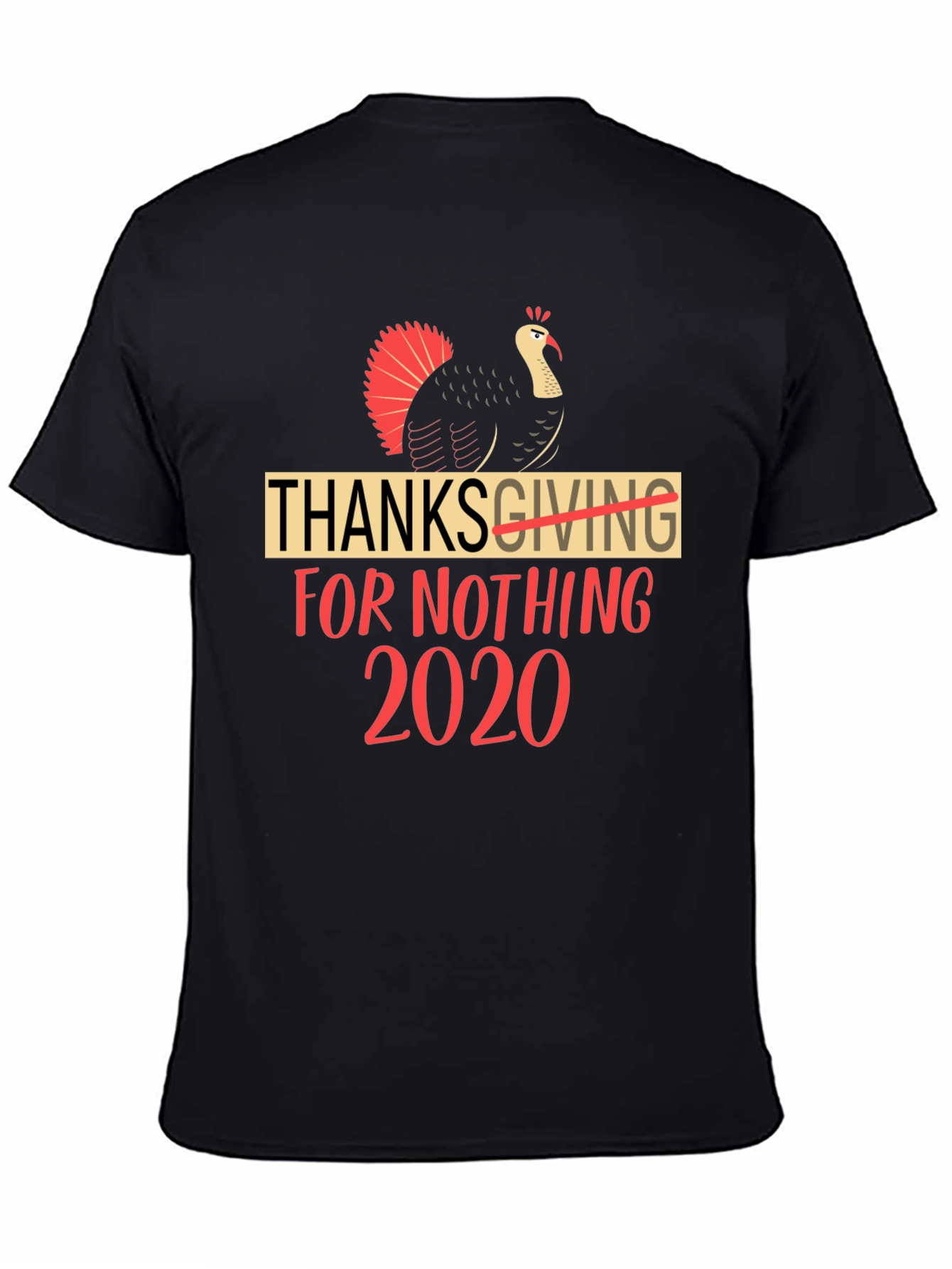 Thanksgiving For Nothing 2020 Black T-Shirt