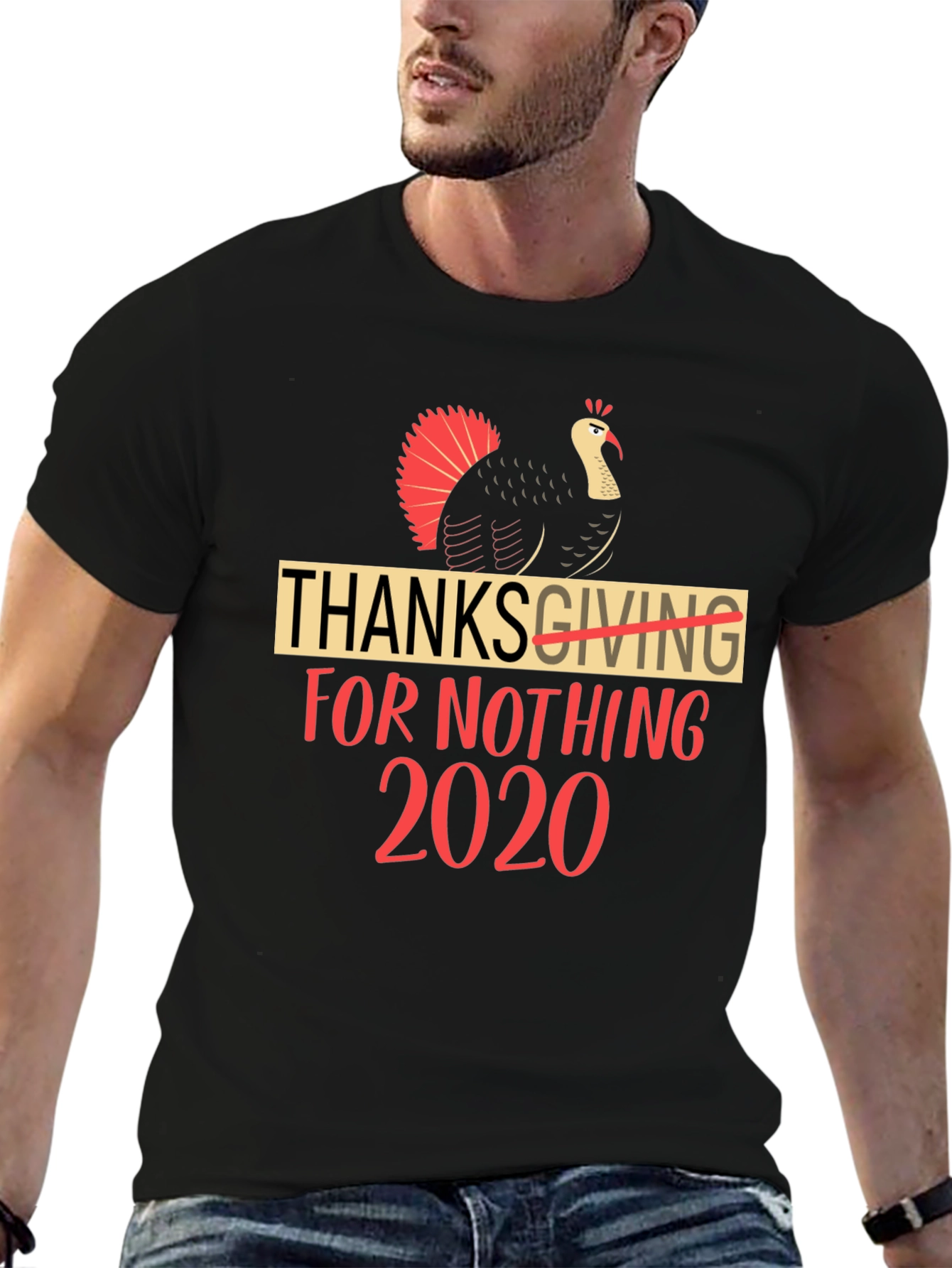 Thanksgiving For Nothing 2020 Black T-Shirt