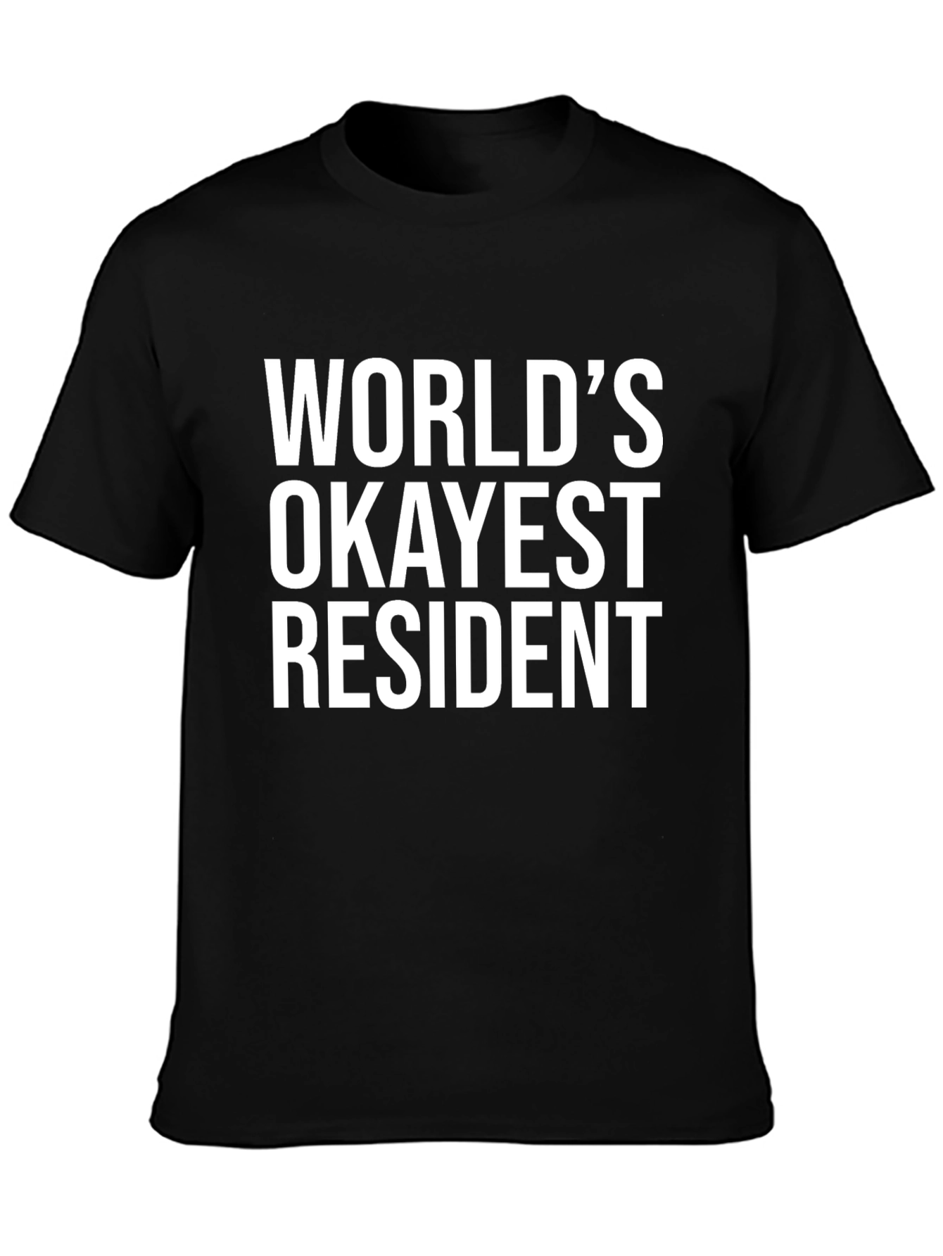 Worlds Okayest Resident Black T-Shirt