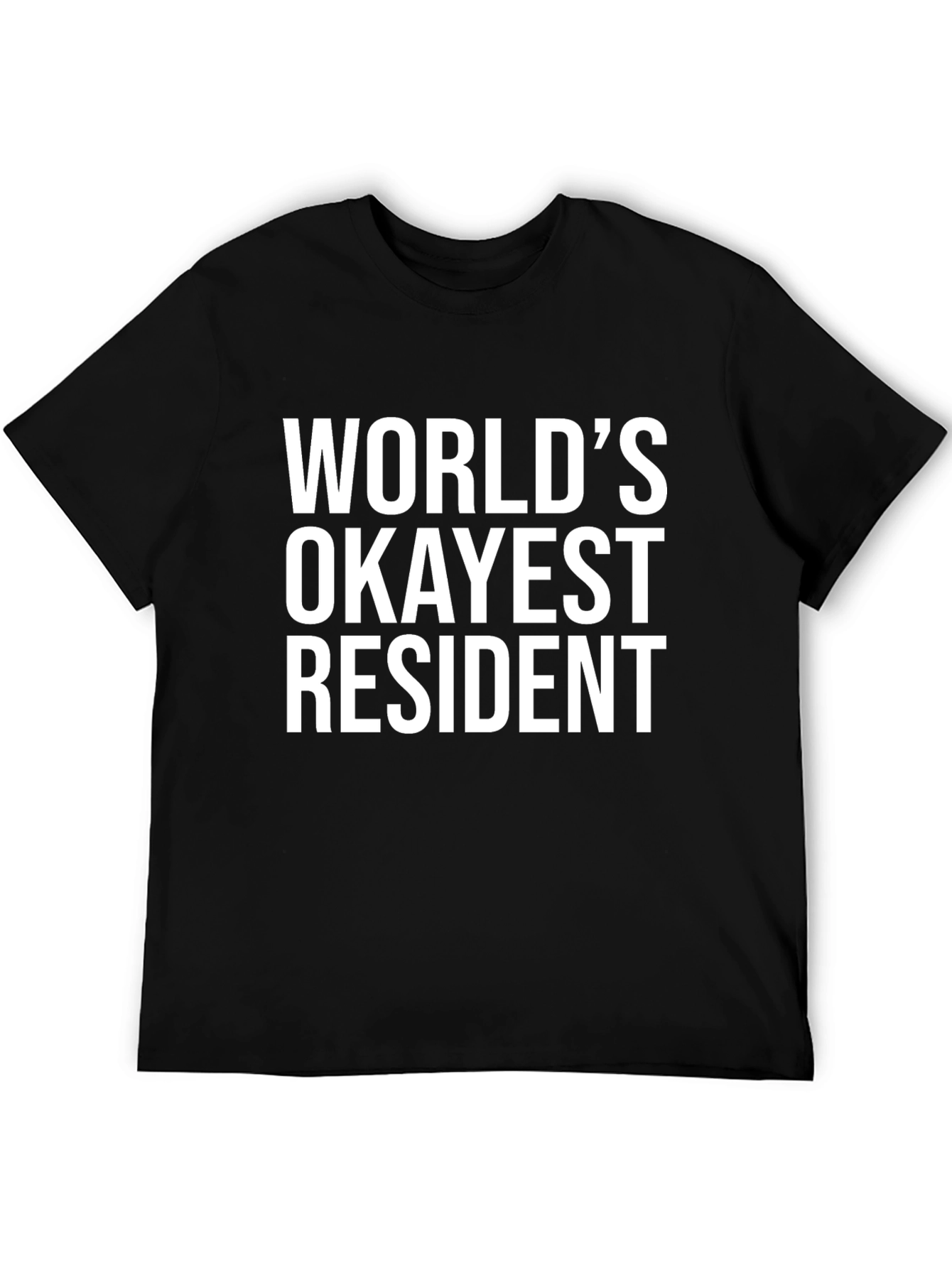 Worlds Okayest Resident Black T-Shirt
