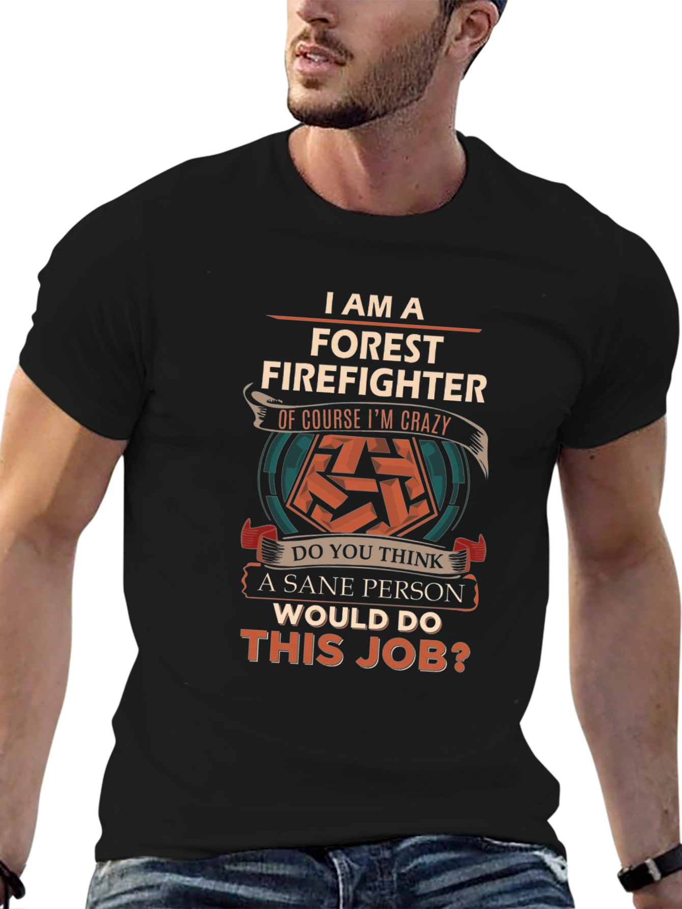Forest Firefighter Crazy T-Shirt