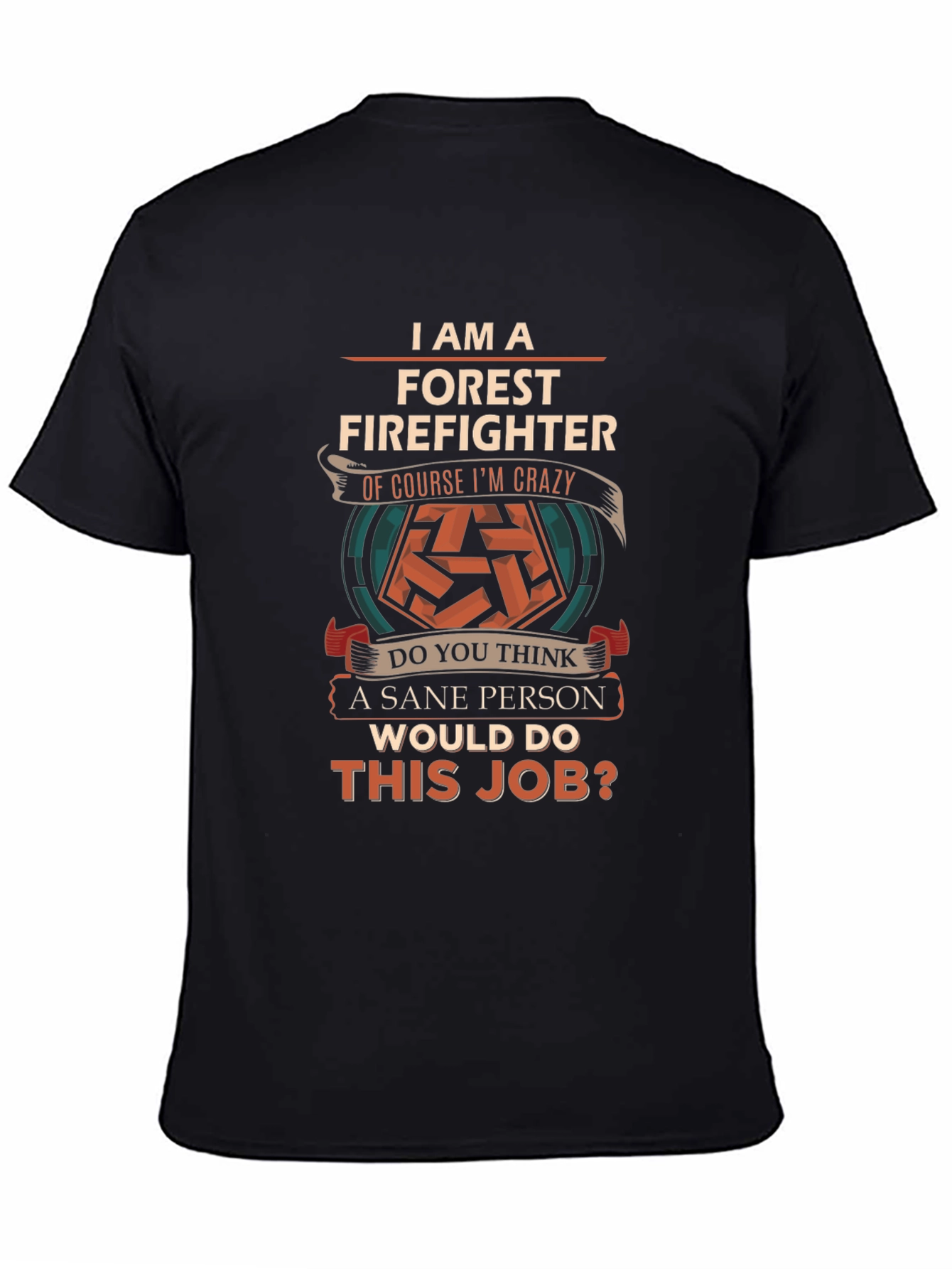 Forest Firefighter Crazy T-Shirt