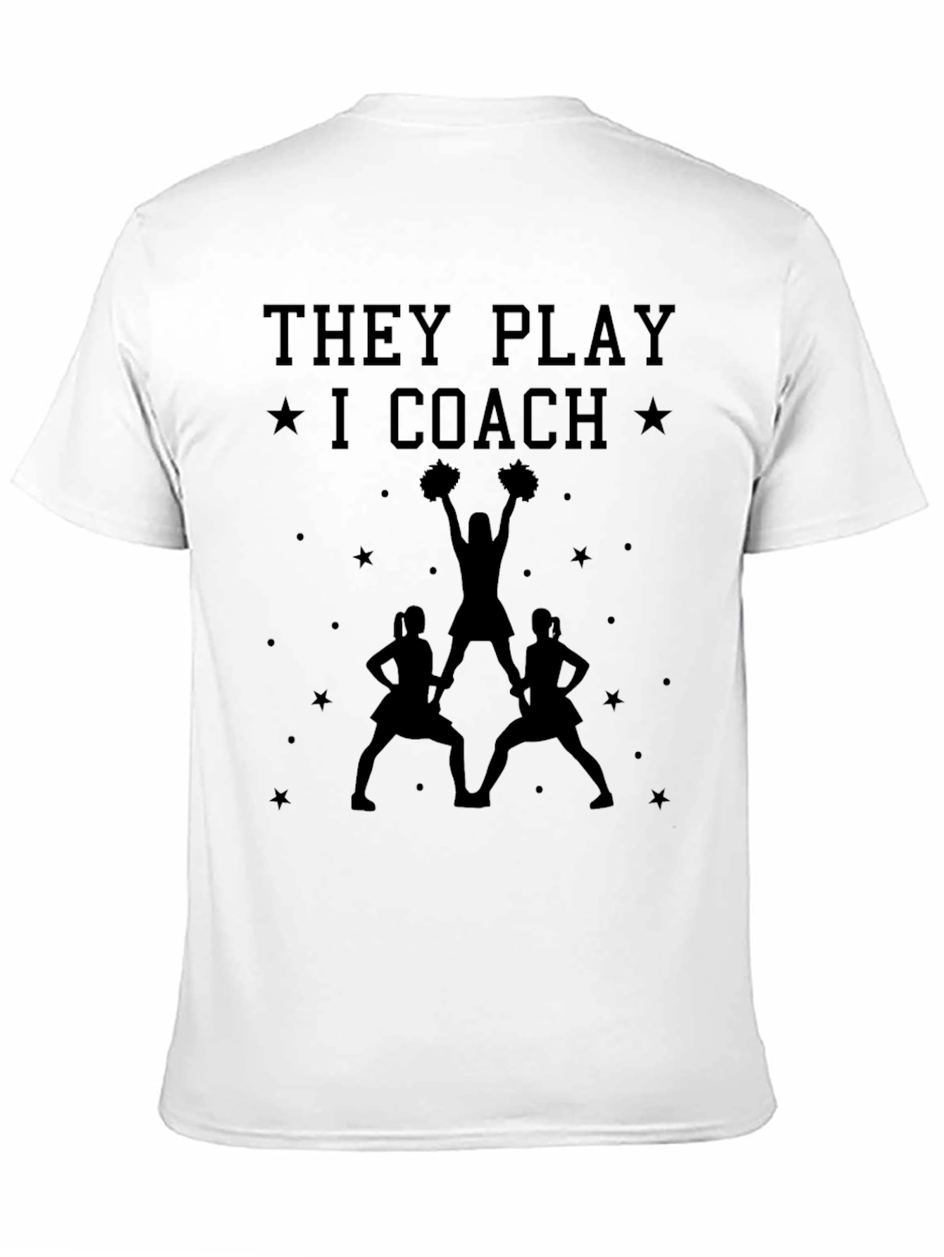 Cheer Coach T-Shirt - They Play I Coach