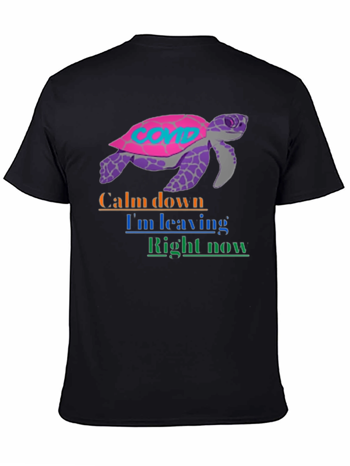 COVID Turtle Graphic Tee - Calm Down Im Leaving