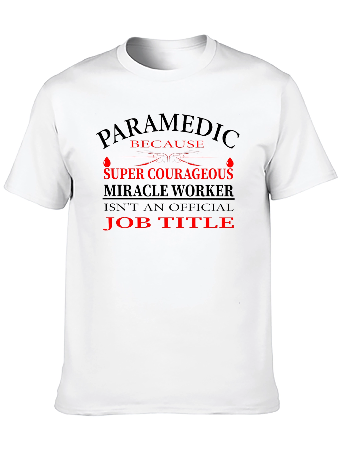Paramedic Super Courageous Job Title T-Shirt