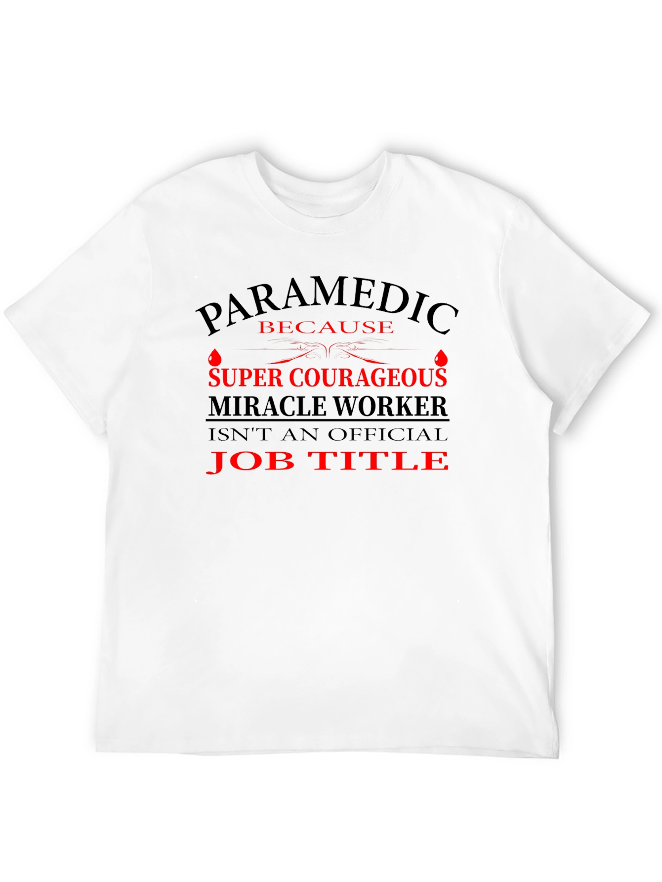 Paramedic Super Courageous Job Title T-Shirt