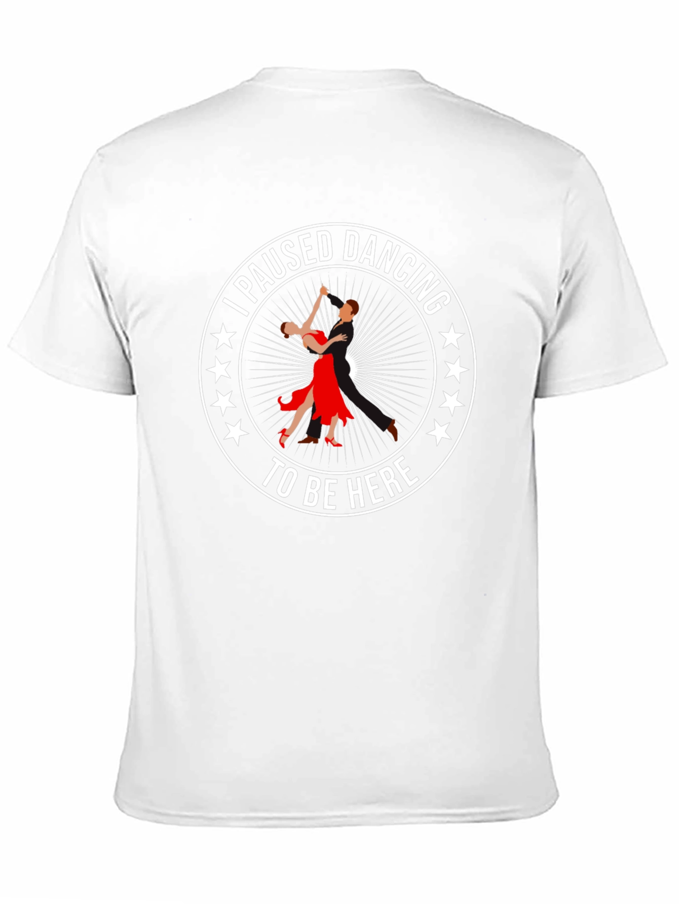 I Paused Dancing T-Shirt