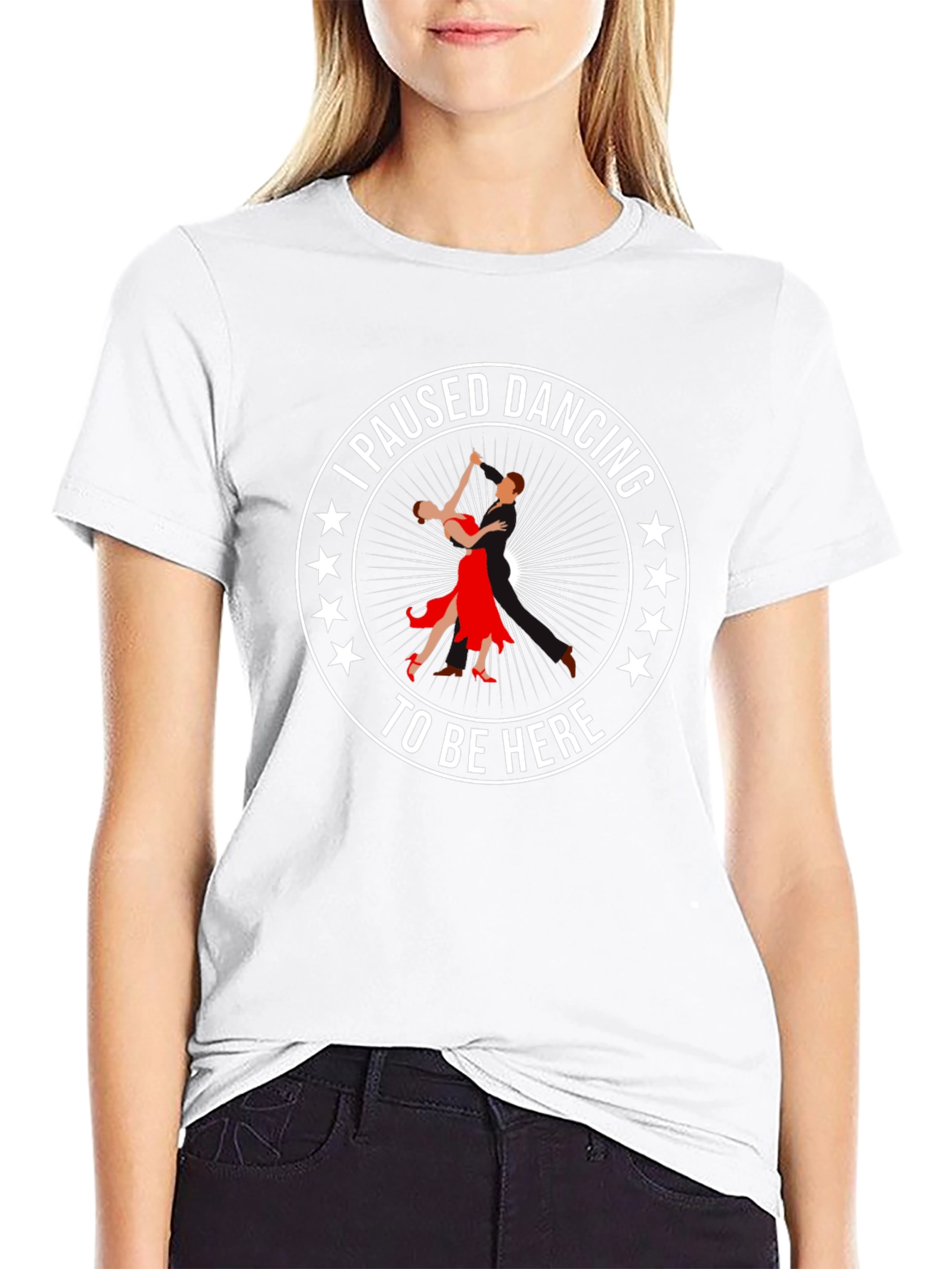 I Paused Dancing T-Shirt