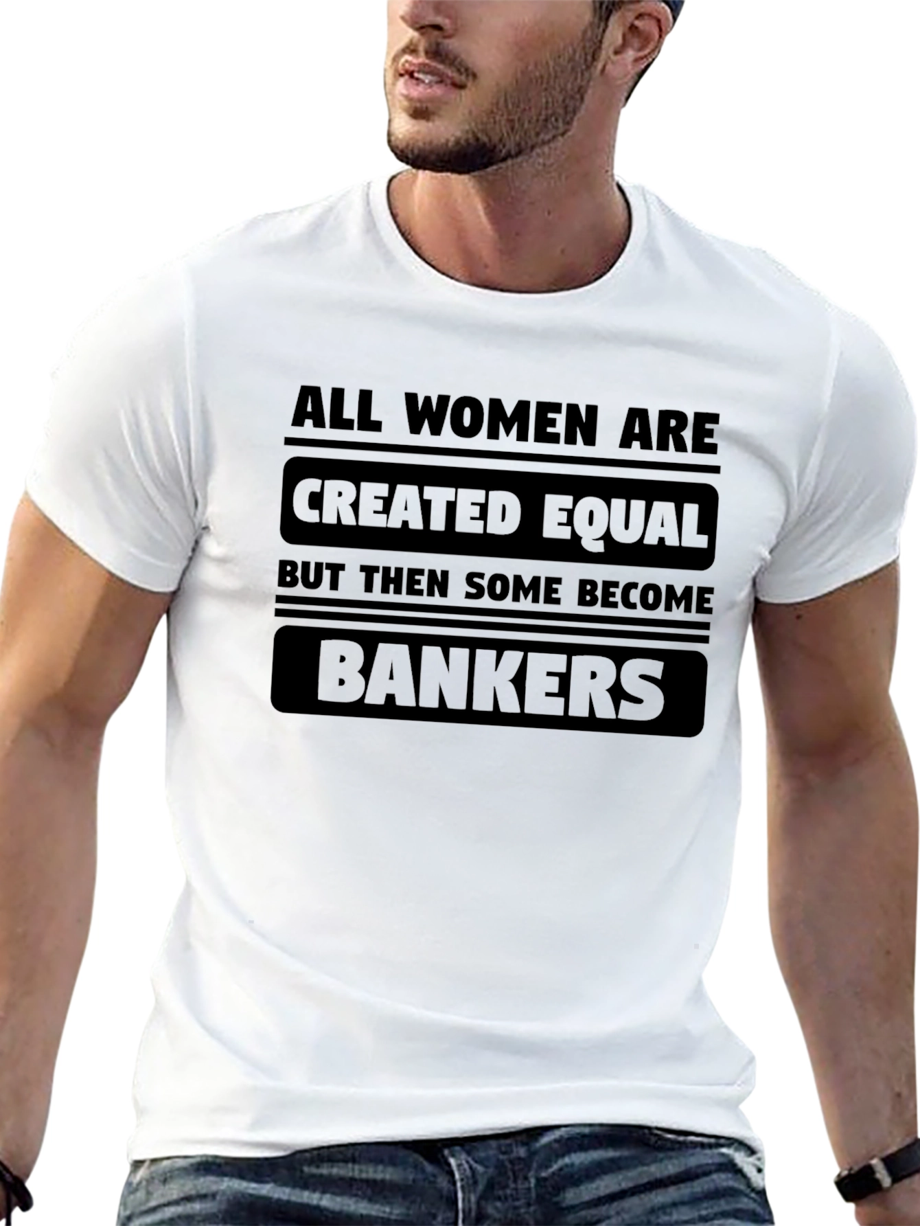 Women Bankers T-Shirt - All Women Are Created Equal