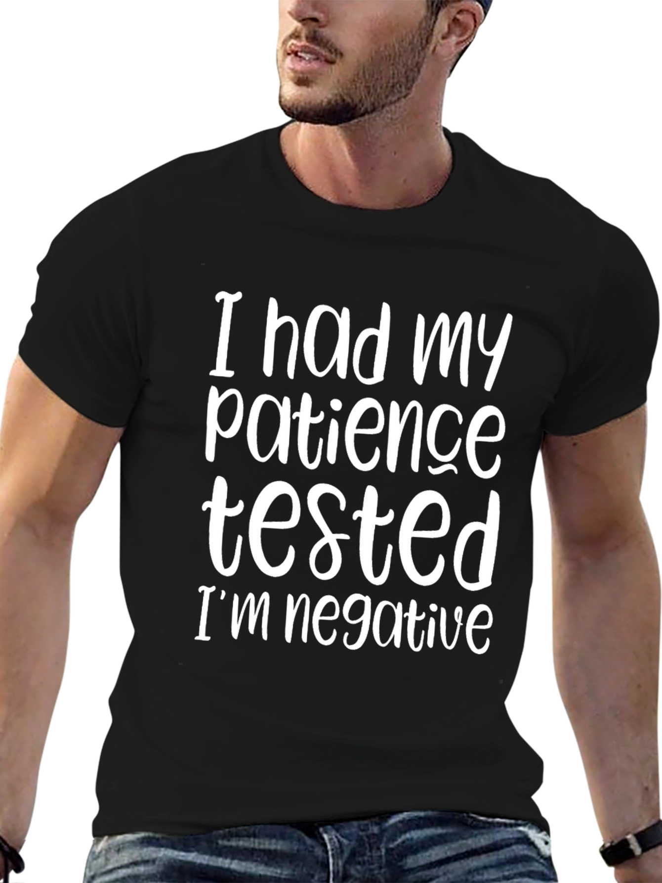 Humorous Patience Tested Negative Graphic Tee