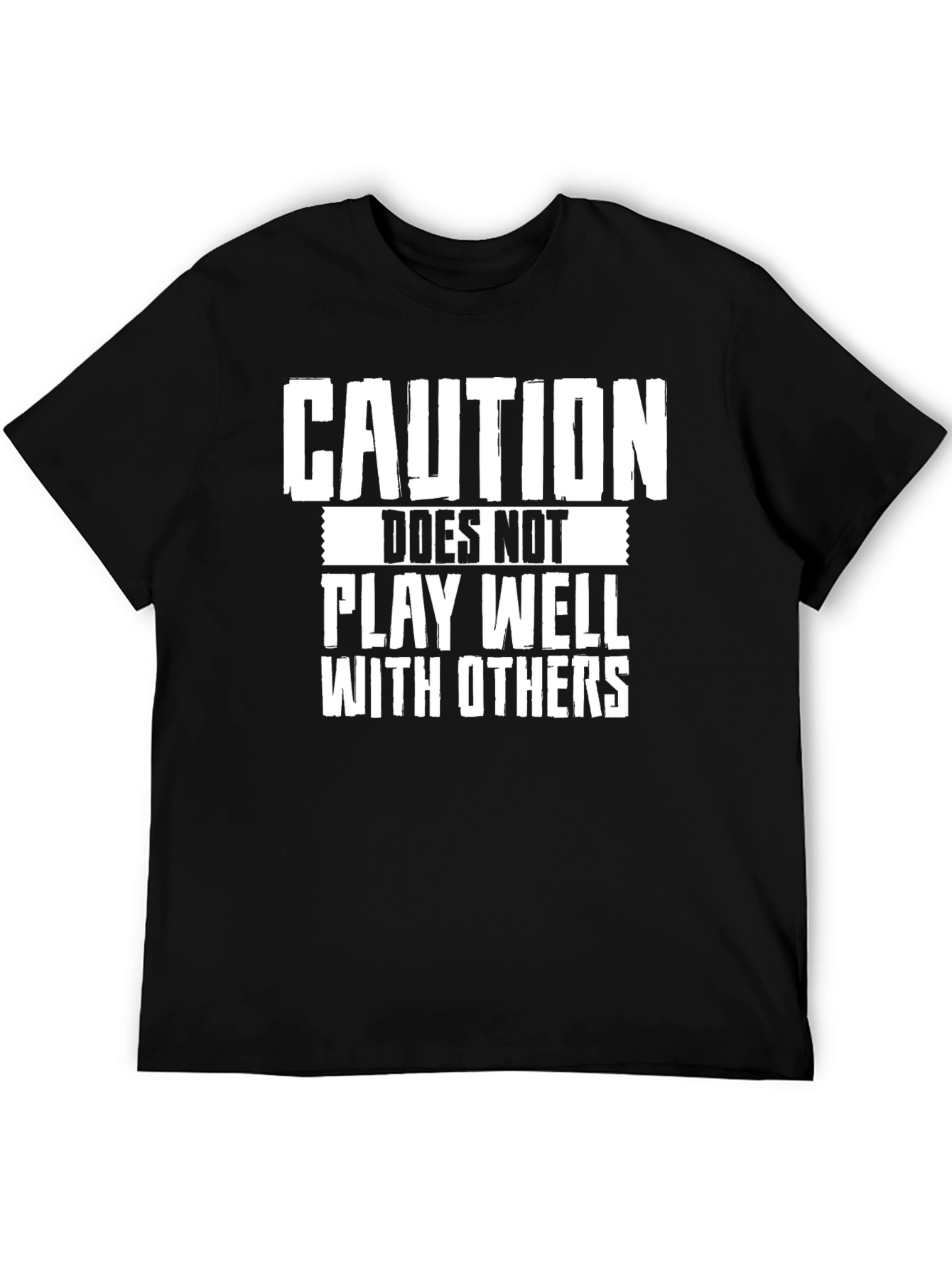 Caution T-Shirt: Doesnt Play Well With Others