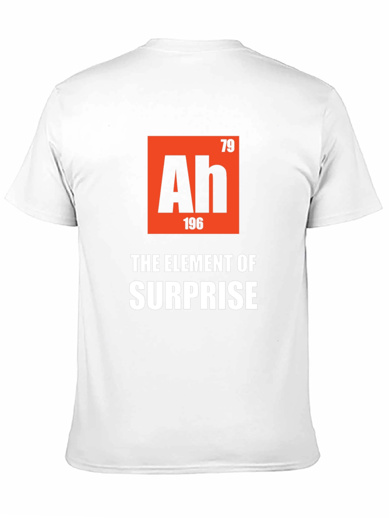 Ah The Element of Surprise T-Shirt