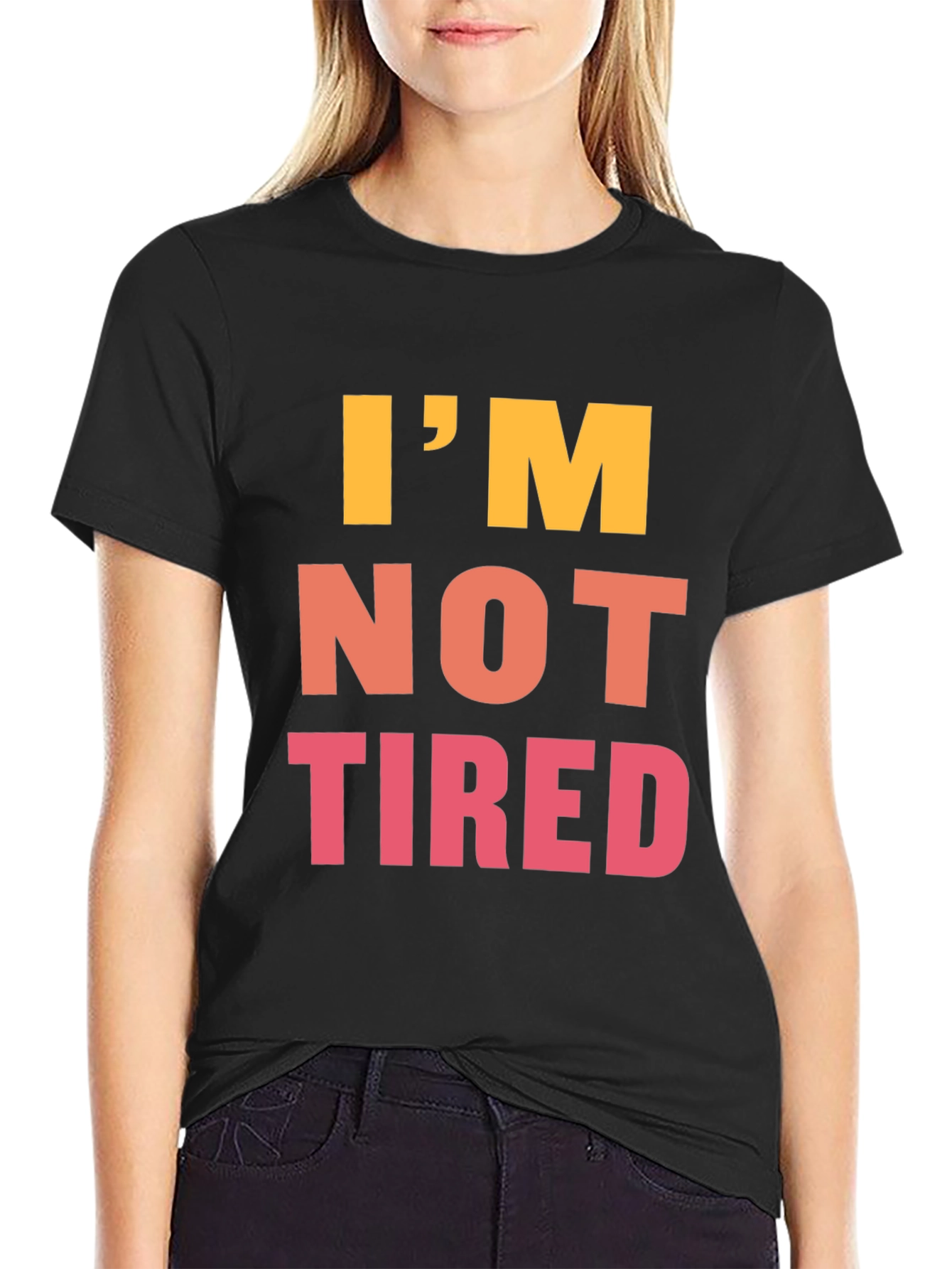 Im Not Tired Graphic Tee - Black Casual T-Shirt