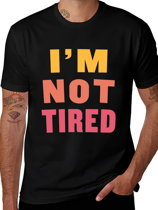 Im Not Tired Graphic Tee - Black Casual T-Shirt