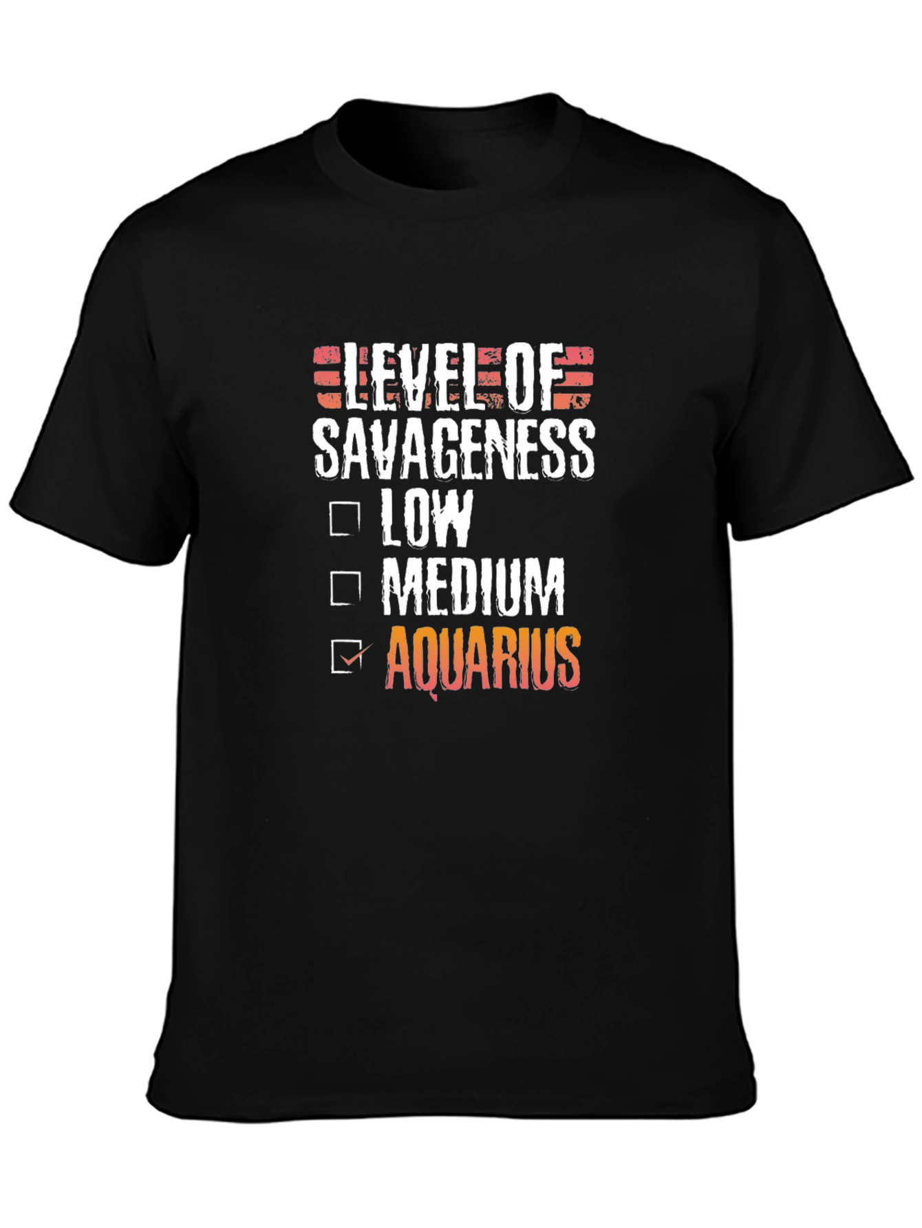 Aquarius Level of Savageness T-Shirt