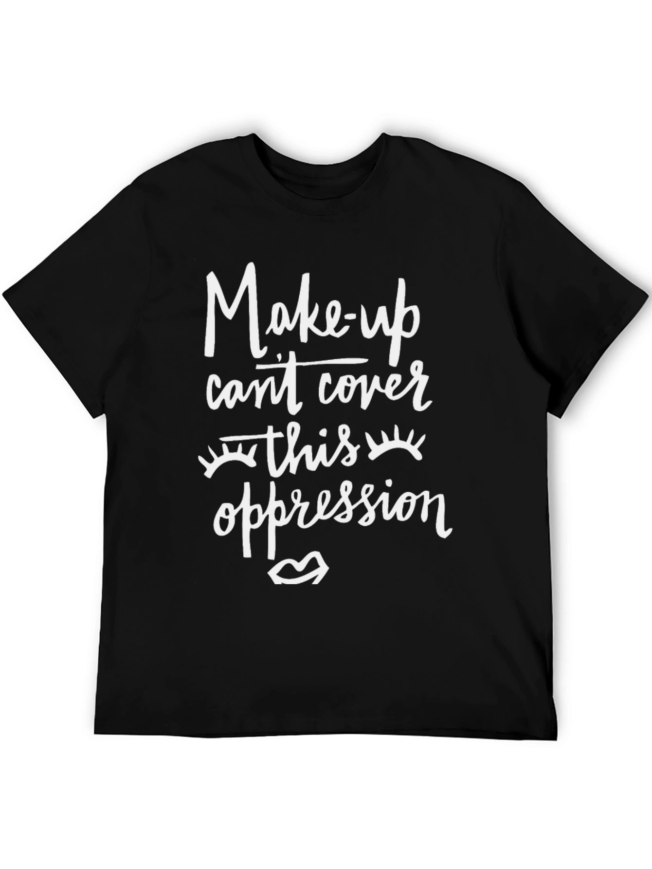 Make-up Cant Cover Oppression Graphic T-Shirt