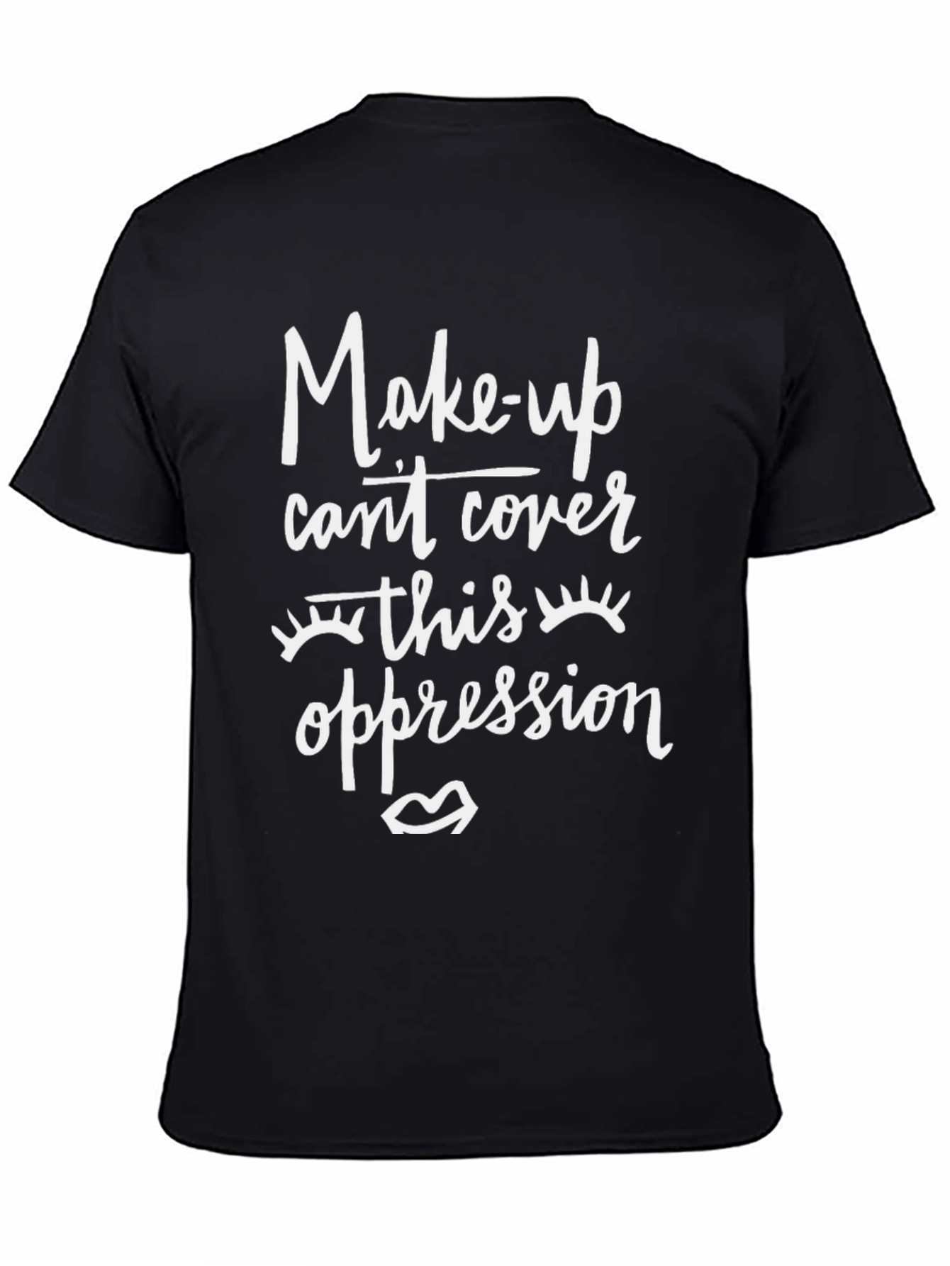 Make-up Cant Cover Oppression Graphic T-Shirt