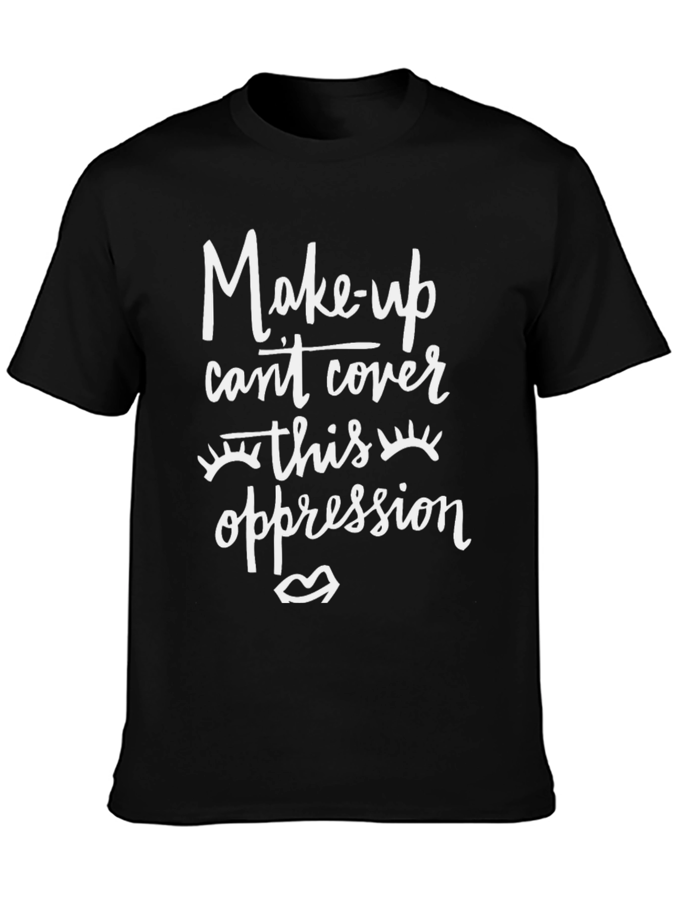 Make-up Cant Cover Oppression Graphic T-Shirt